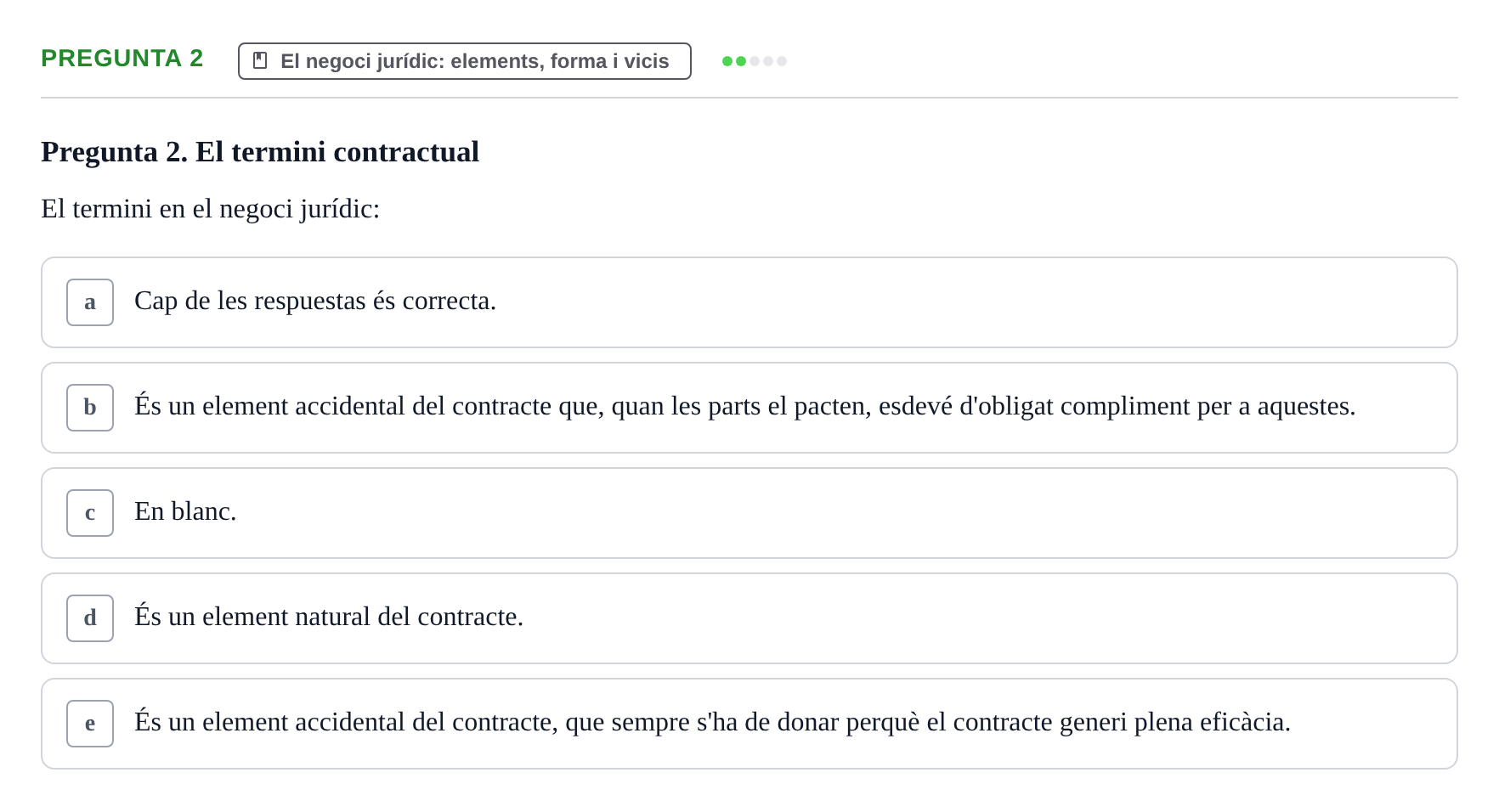 Enunciado: Pregunta 2 · Part General del Dret Civil URV Examen tipus test 2. Part General del Dret Civil (Temes 1-15)