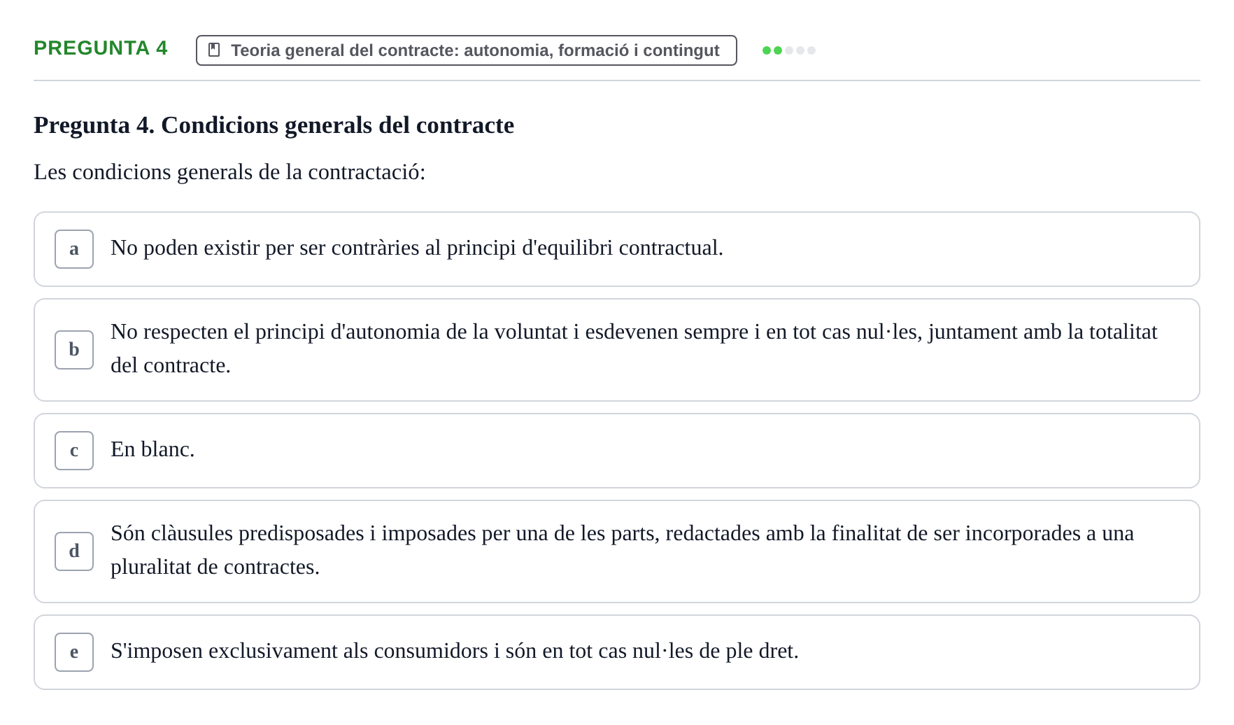 Enunciado: Pregunta 4 · Part General del Dret Civil URV Examen tipus test 2. Part General del Dret Civil (Temes 1-15)