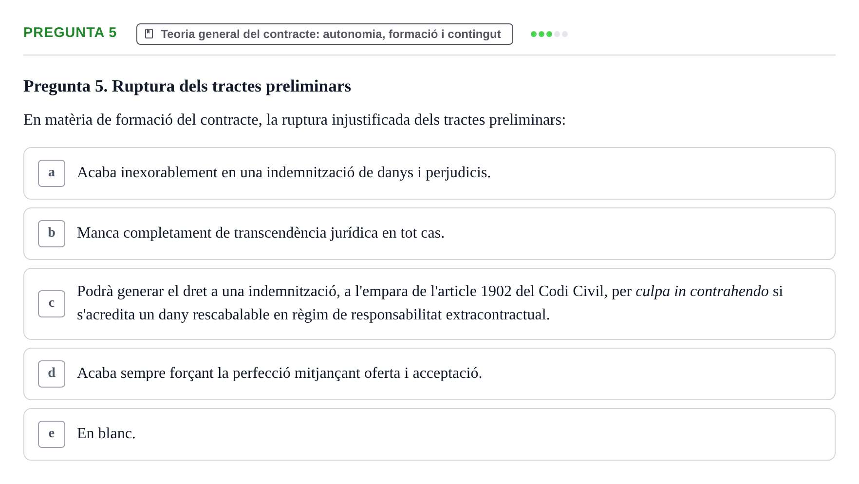Enunciado: Pregunta 5 · Part General del Dret Civil URV Examen tipus test 2. Part General del Dret Civil (Temes 1-15)