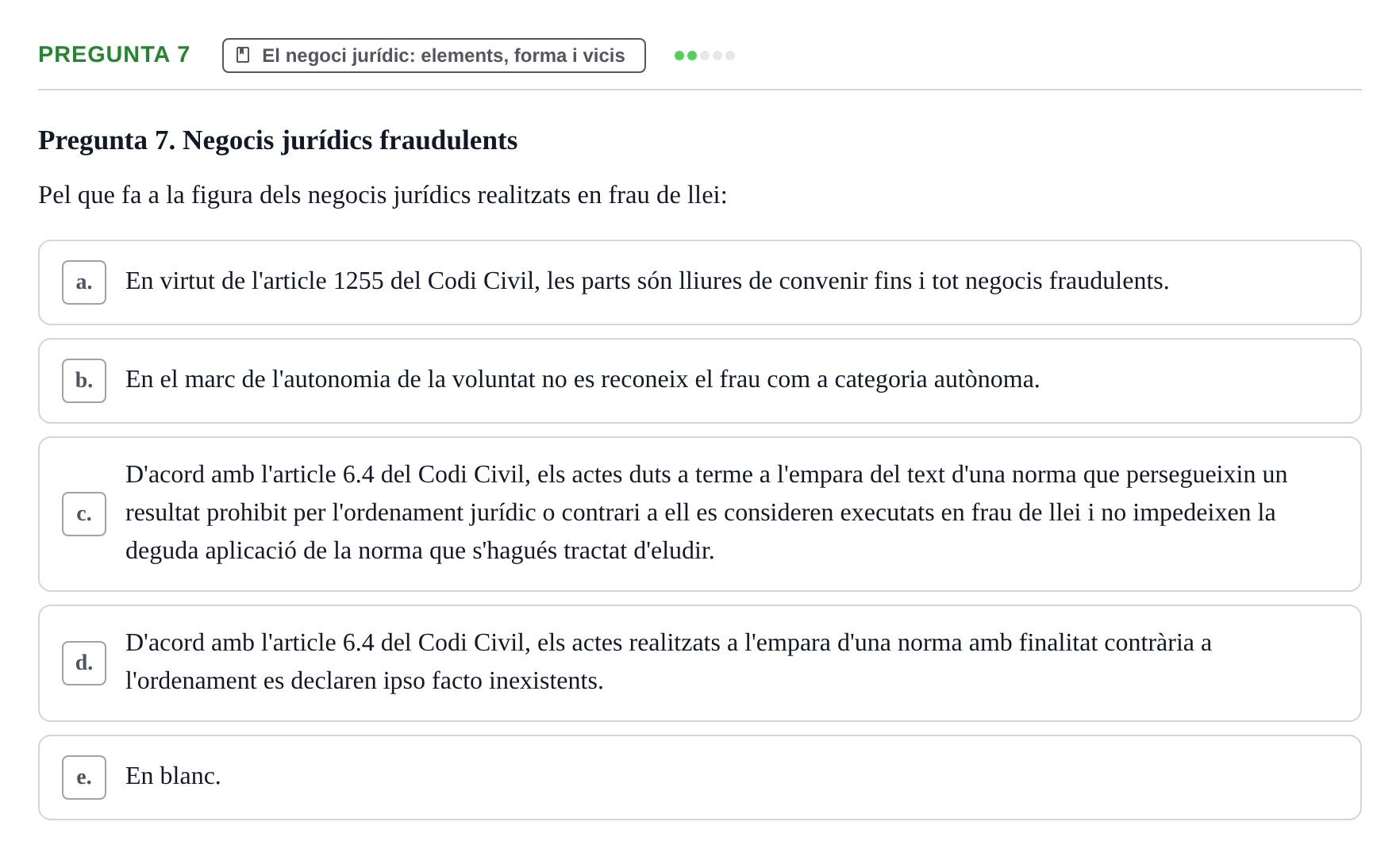 Enunciado: Pregunta 7 · Part General del Dret Civil URV Examen tipus test 2. Part General del Dret Civil (Temes 1-15)