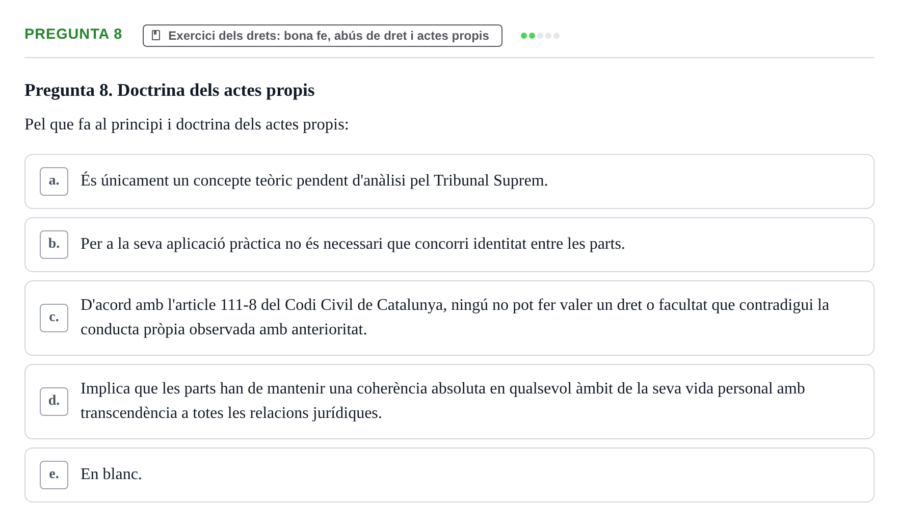 Enunciado: Pregunta 8 · Part General del Dret Civil URV Examen tipus test 2. Part General del Dret Civil (Temes 1-15)