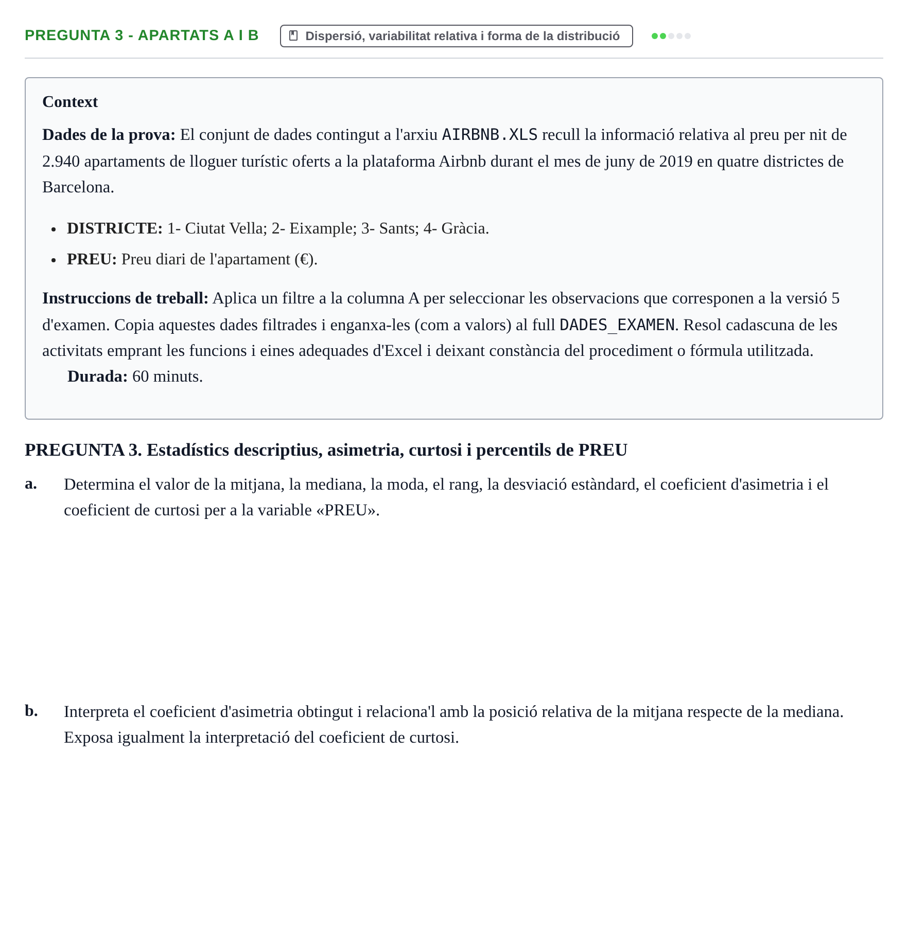 Enunciado: Pregunta 3 - Apartats a i b · Estadística I URV 2019