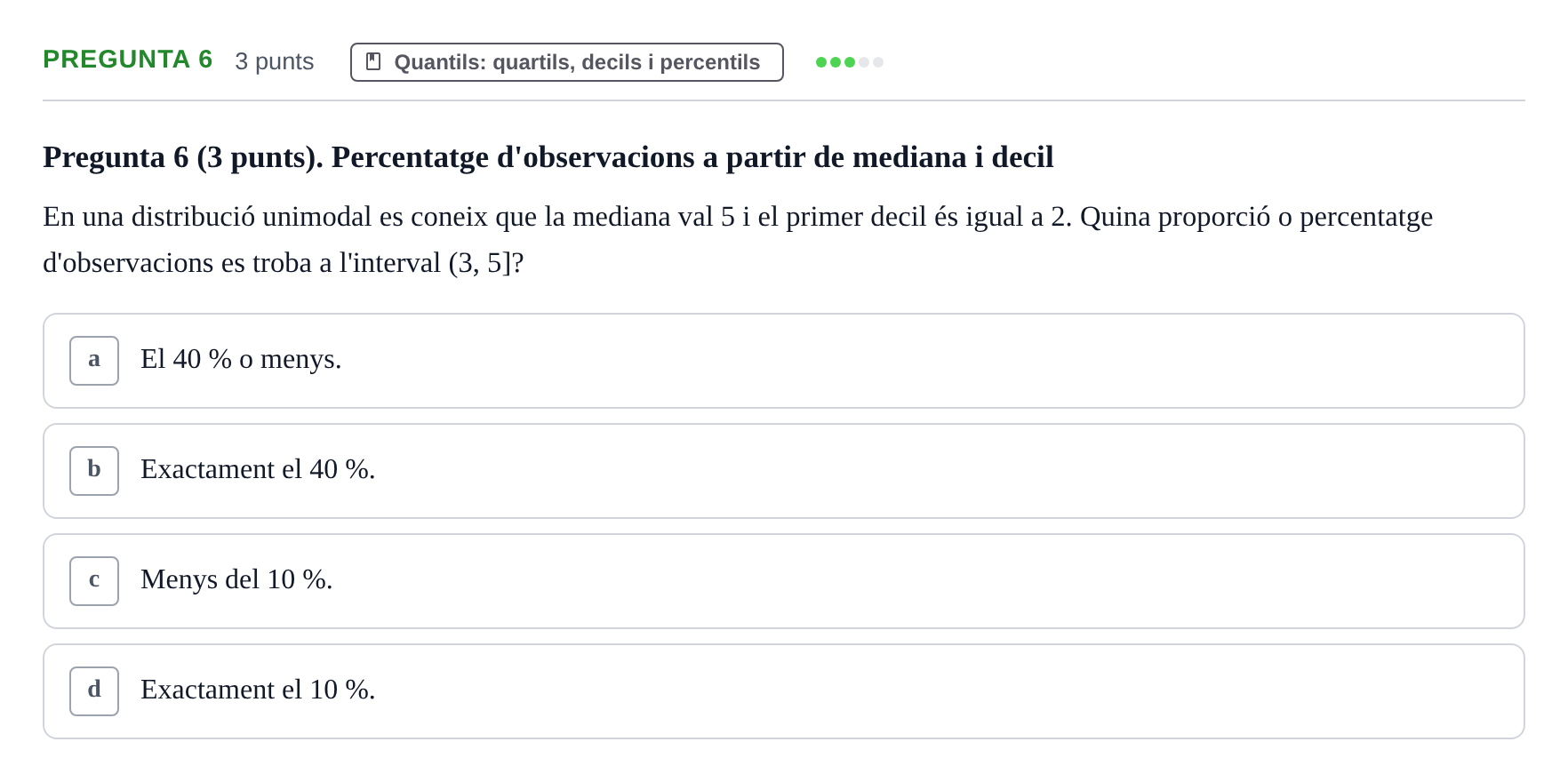 Enunciado: Pregunta 6 · Estadística I URV 2017