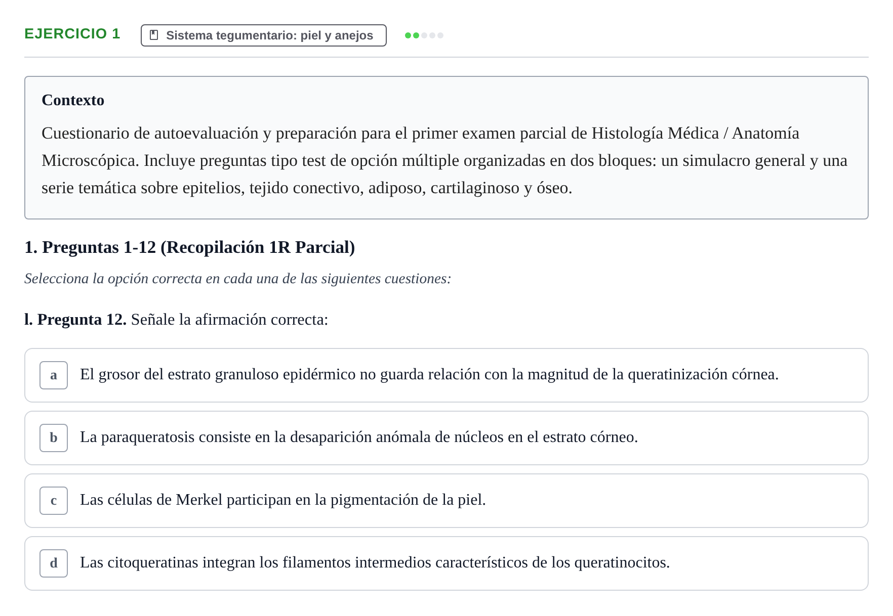 Enunciado: Ejercicio 1 - Sistema tegumentario · Anatomia Microscòpica UDL Examen Parcial de Histología: Colección de Preguntas Tipo Test