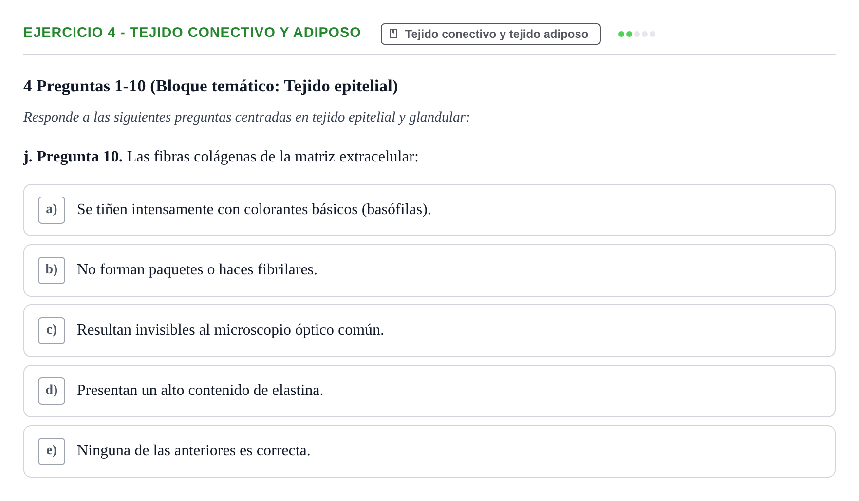Enunciado: Ejercicio 4 - Tejido conectivo y adiposo · Anatomia Microscòpica UDL Examen Parcial de Histología: Colección de Preguntas Tipo Test