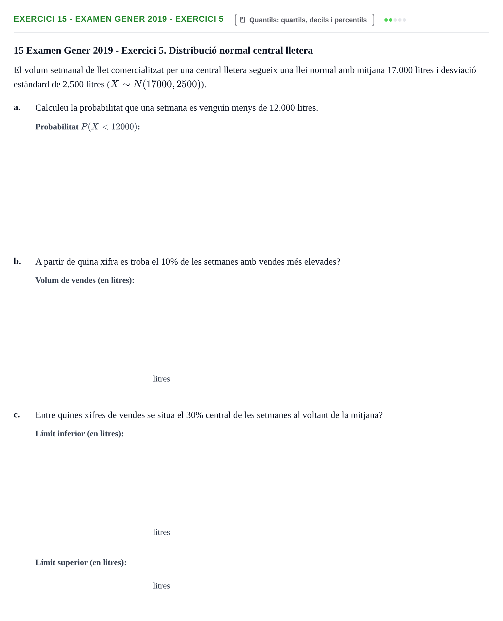 Enunciado: Ejercicio 15 - Examen Gener 2019 - Exercici 5 · Estadística I URV 2021