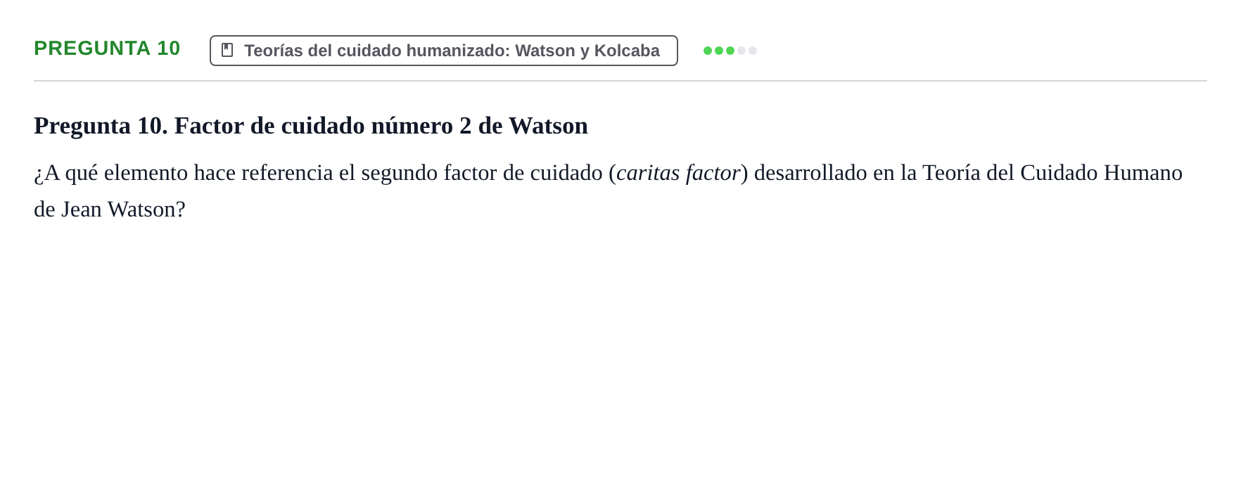 Enunciado: Pregunta 10 · Ética del Cuidar y Bases Conceptuales y Metodológicas de la Enfermería URV Examen de Ética del Cuidar y Fundamentos Metodológicos