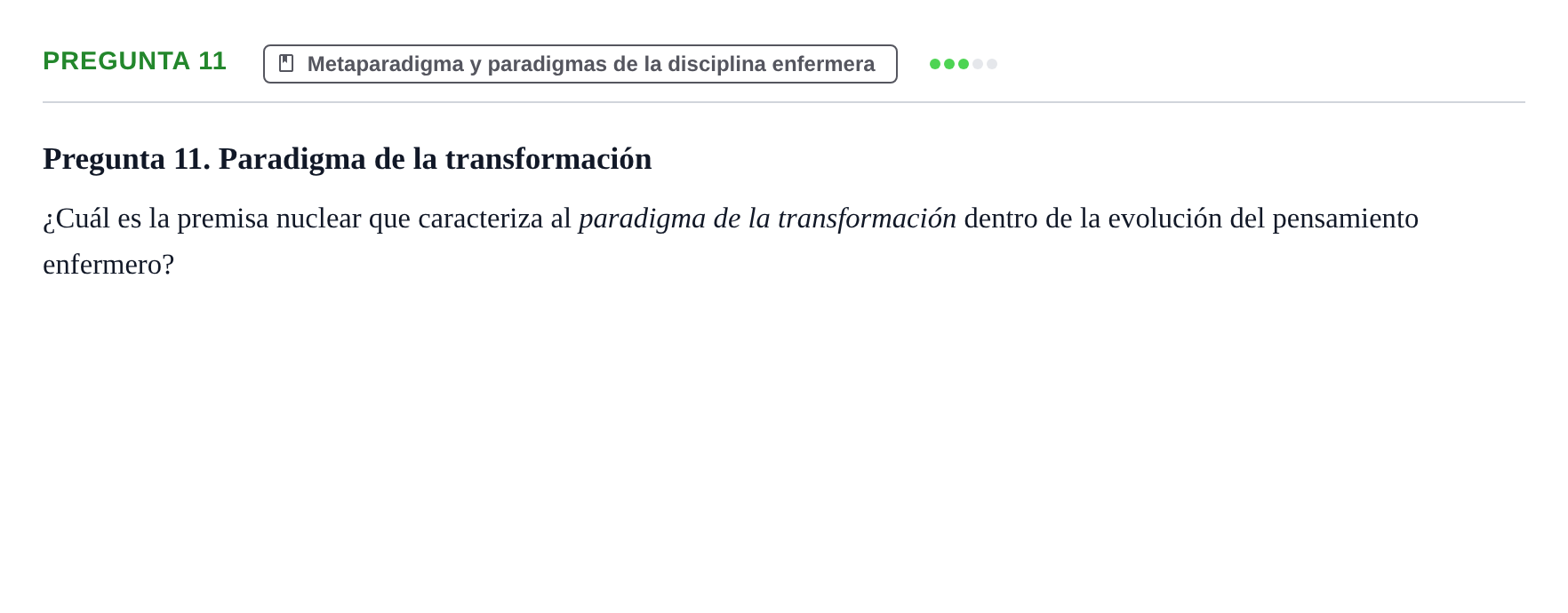 Enunciado: Pregunta 11 · Ética del Cuidar y Bases Conceptuales y Metodológicas de la Enfermería URV Examen de Ética del Cuidar y Fundamentos Metodológicos