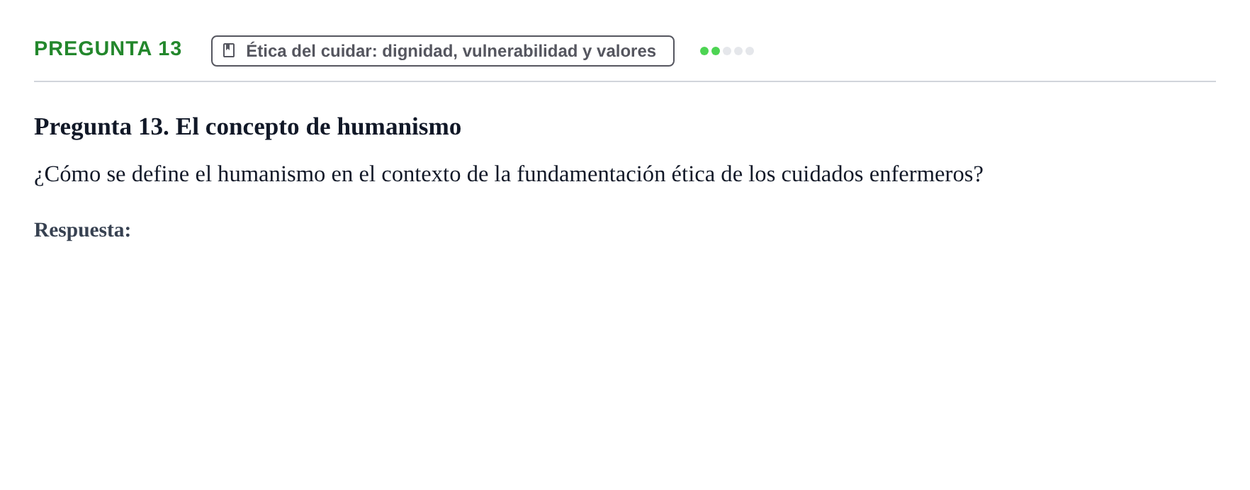 Enunciado: Pregunta 13 · Ética del Cuidar y Bases Conceptuales y Metodológicas de la Enfermería URV Examen de Ética del Cuidar y Fundamentos Metodológicos
