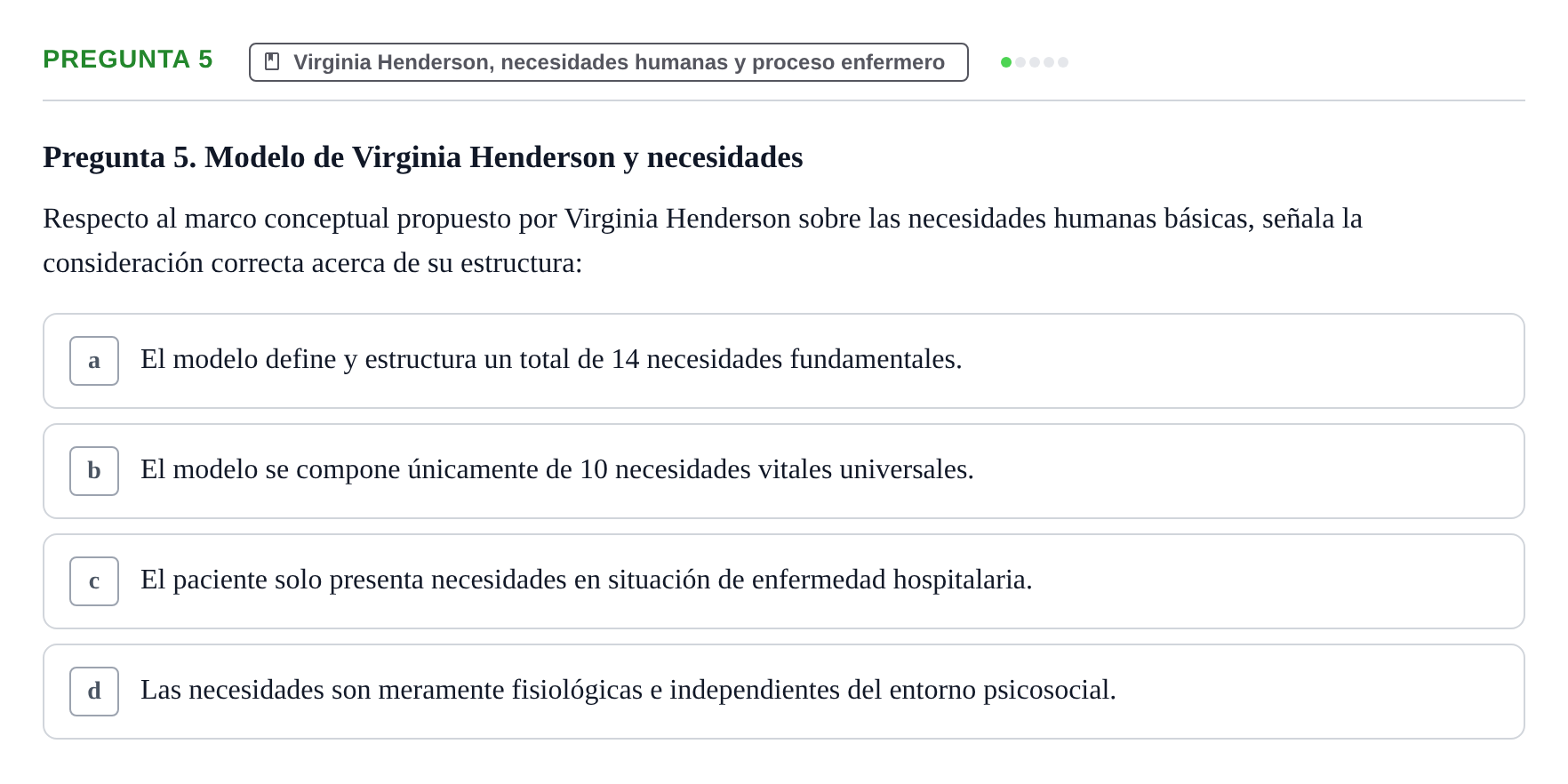 Enunciado: Pregunta 5 · Ética del Cuidar y Bases Conceptuales y Metodológicas de la Enfermería URV Examen de Ética del Cuidar y Fundamentos Metodológicos