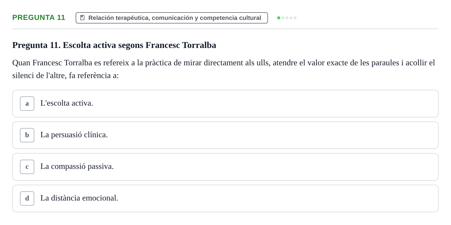 Enunciado: Pregunta 11 · Ética del Cuidar y Bases Conceptuales y Metodológicas de la Enfermería URV Examen d'Ètica del Cuidar i Fonaments Metodològics