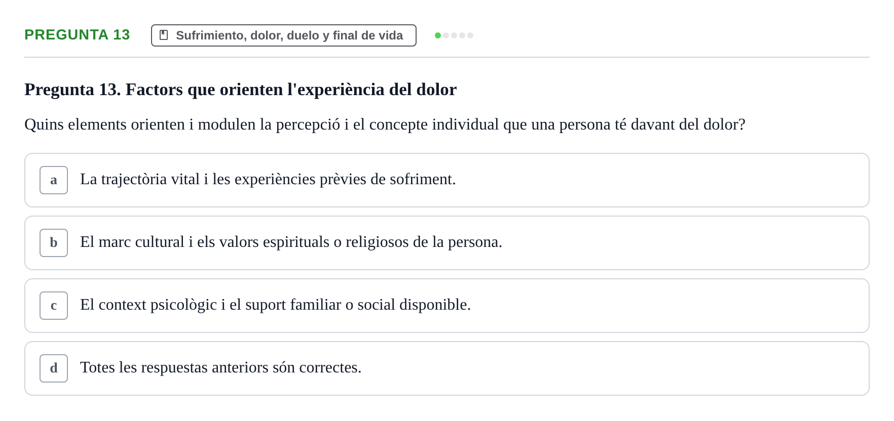 Enunciado: Pregunta 13 · Ética del Cuidar y Bases Conceptuales y Metodológicas de la Enfermería URV Examen d'Ètica del Cuidar i Fonaments Metodològics