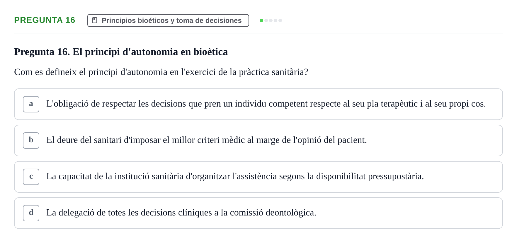 Enunciado: Pregunta 16 · Ética del Cuidar y Bases Conceptuales y Metodológicas de la Enfermería URV Examen d'Ètica del Cuidar i Fonaments Metodològics