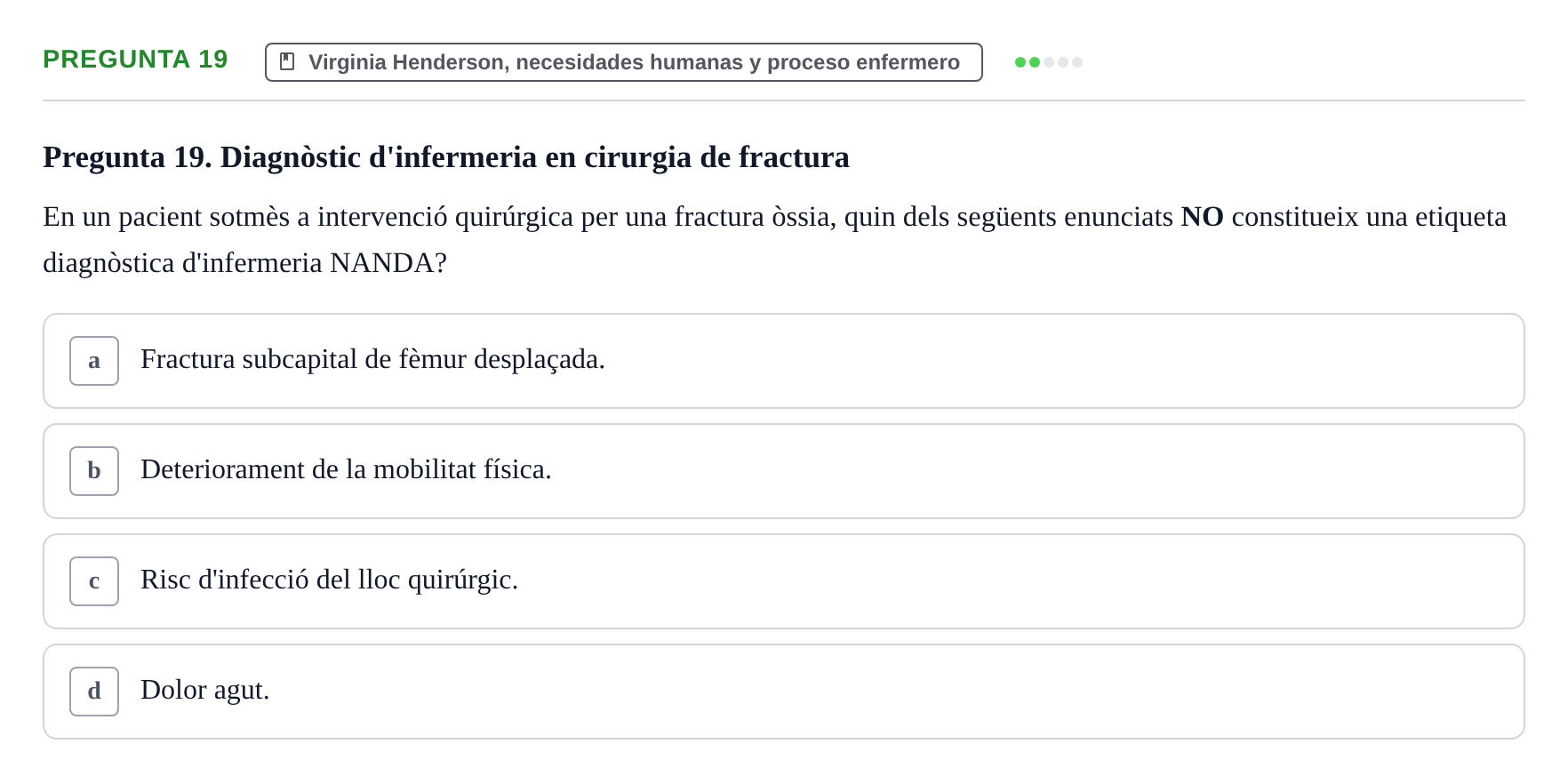 Enunciado: Pregunta 19 · Ética del Cuidar y Bases Conceptuales y Metodológicas de la Enfermería URV Examen d'Ètica del Cuidar i Fonaments Metodològics
