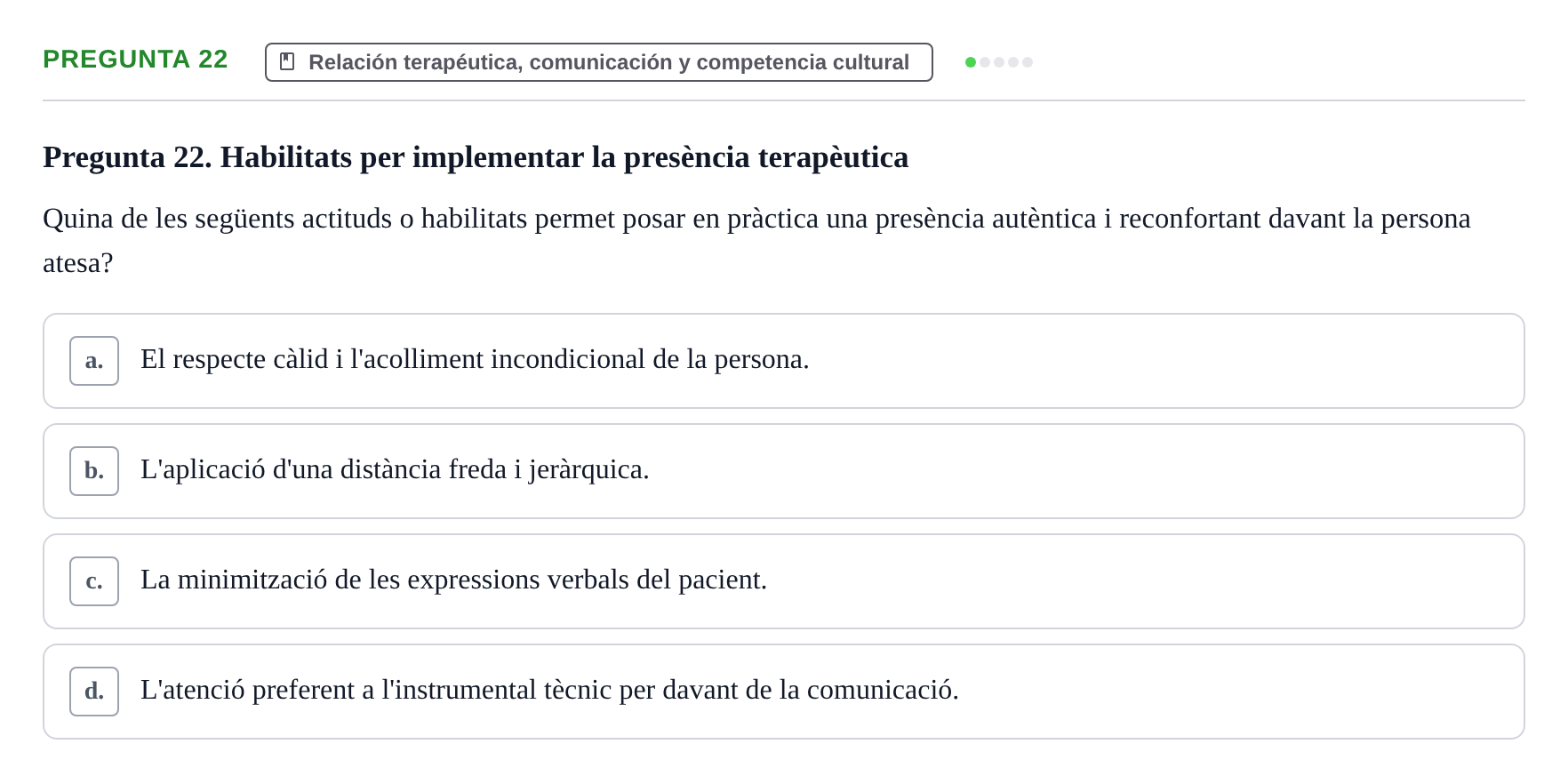 Enunciado: Pregunta 22 · Ética del Cuidar y Bases Conceptuales y Metodológicas de la Enfermería URV Examen d'Ètica del Cuidar i Fonaments Metodològics
