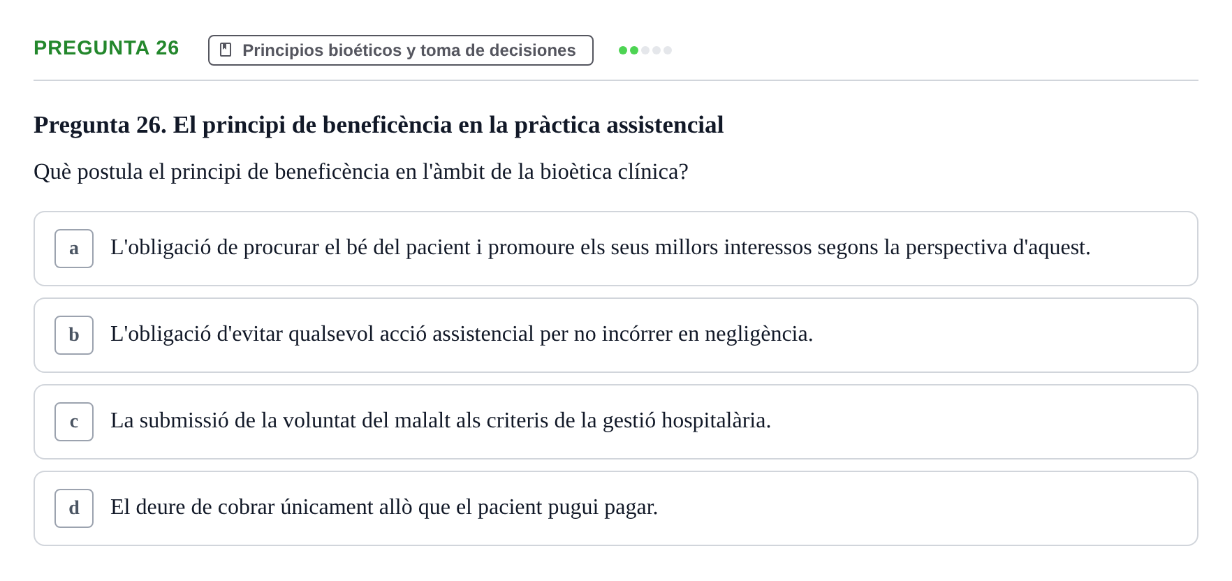 Enunciado: Pregunta 26 · Ética del Cuidar y Bases Conceptuales y Metodológicas de la Enfermería URV Examen d'Ètica del Cuidar i Fonaments Metodològics