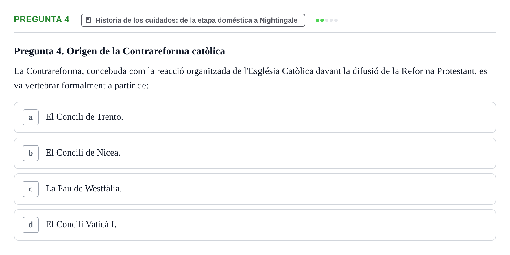 Enunciado: Pregunta 4 · Ética del Cuidar y Bases Conceptuales y Metodológicas de la Enfermería URV Examen d'Ètica del Cuidar i Fonaments Metodològics