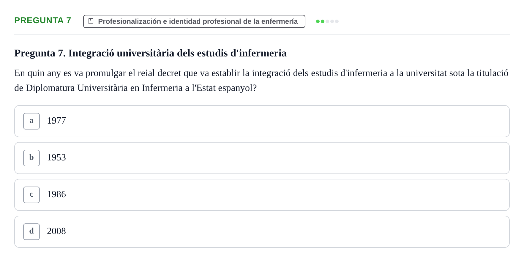 Enunciado: Pregunta 7 · Ética del Cuidar y Bases Conceptuales y Metodológicas de la Enfermería URV Examen d'Ètica del Cuidar i Fonaments Metodològics