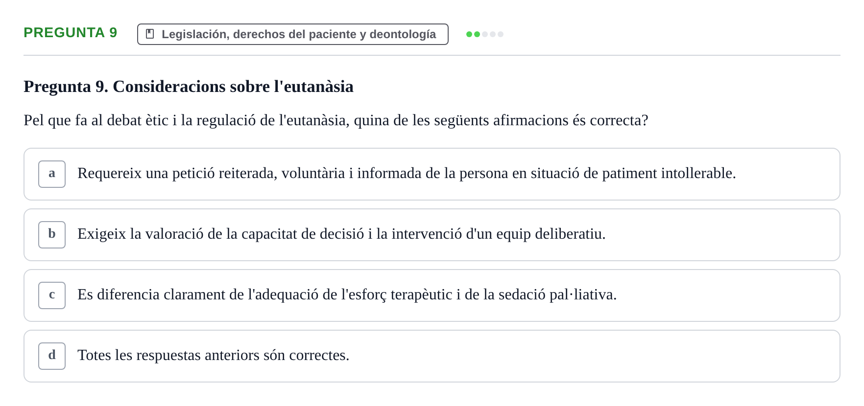 Enunciado: Pregunta 9 · Ética del Cuidar y Bases Conceptuales y Metodológicas de la Enfermería URV Examen d'Ètica del Cuidar i Fonaments Metodològics