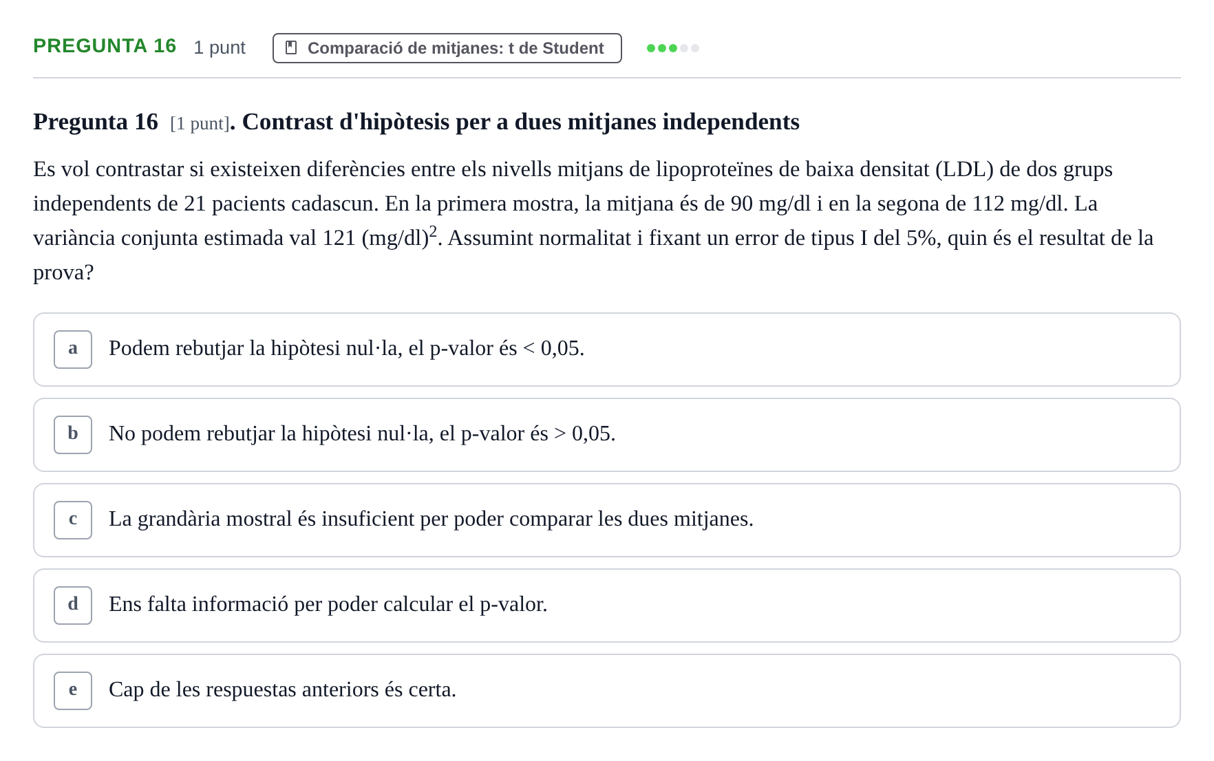 Enunciado: Pregunta 16 · Bioestadística URV 2019