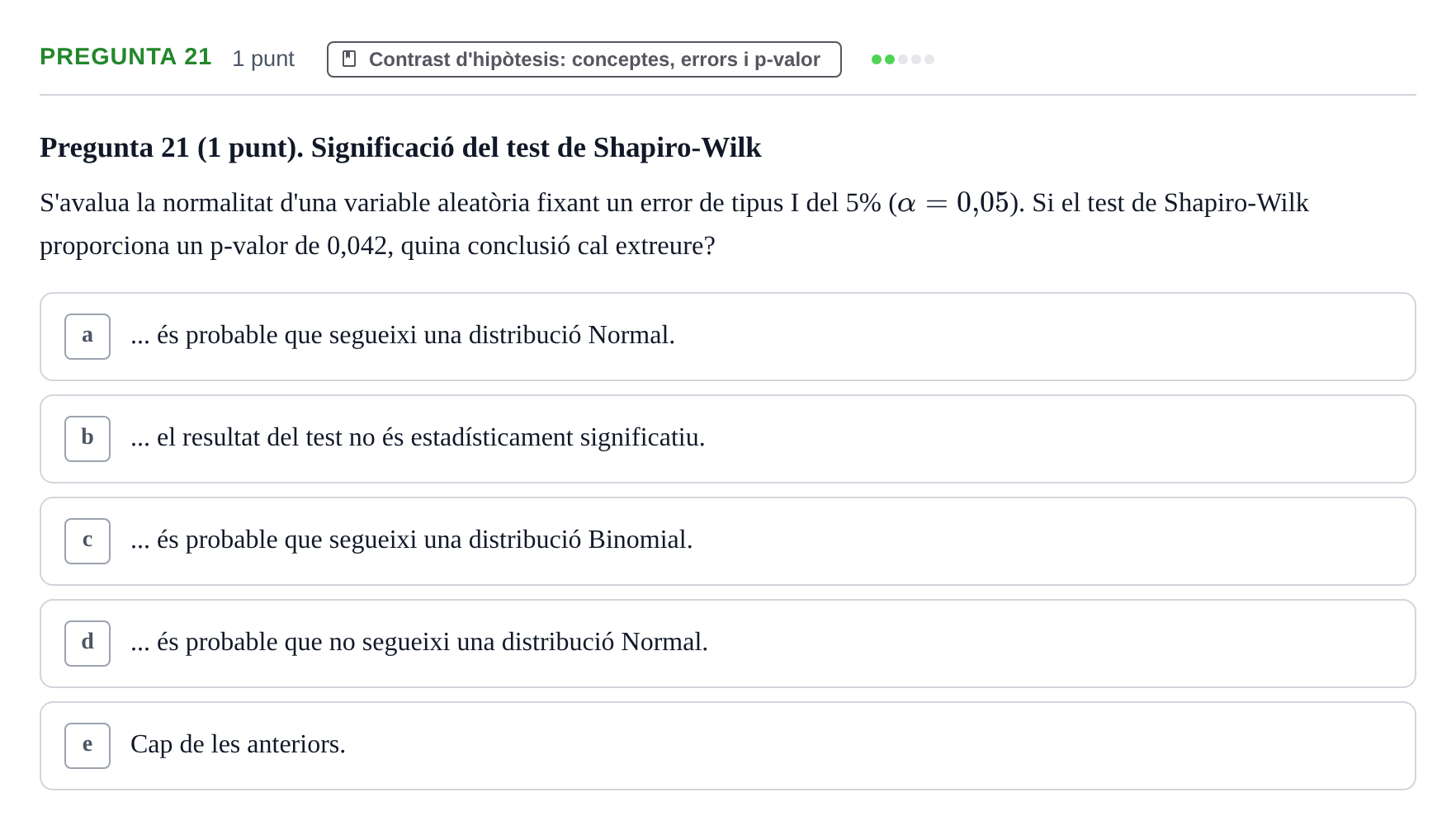 Enunciado: Pregunta 21 · Bioestadística URV 2022