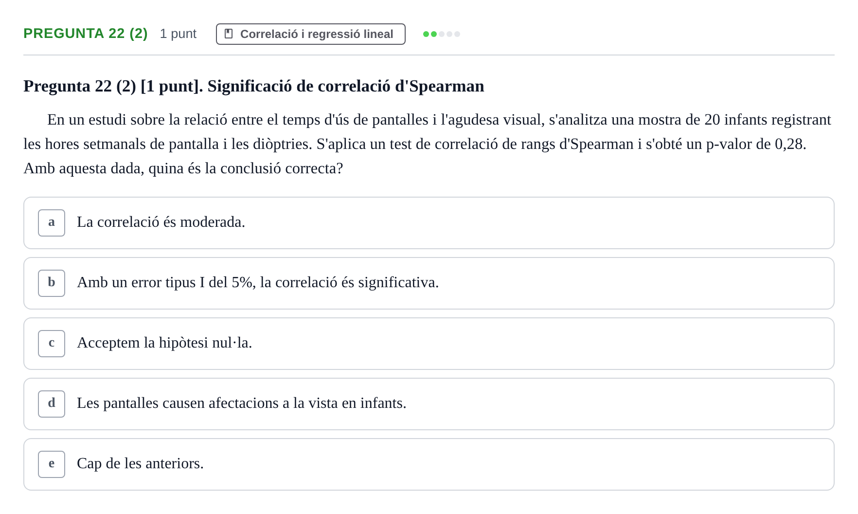 Enunciado: Pregunta 22 (2) · Bioestadística URV 2022
