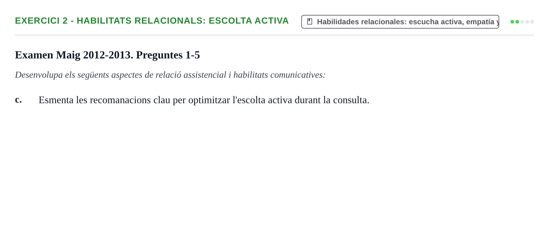 Enunciado: Ejercicio 2 - Habilitats relacionals: escolta activa · Bases de Comunicación y Ética URV 2011