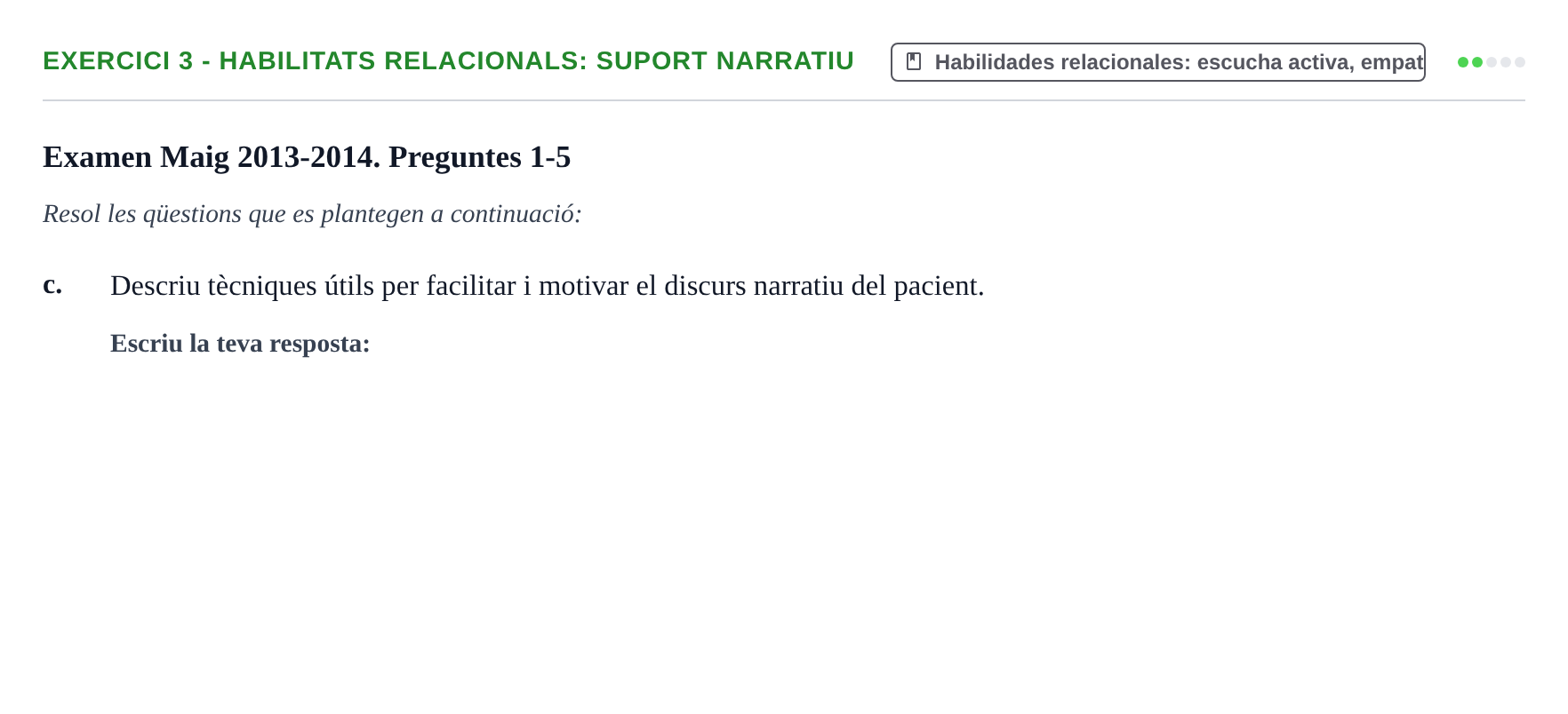 Enunciado: Ejercicio 3 - Habilitats relacionals: suport narratiu · Bases de Comunicación y Ética URV 2011