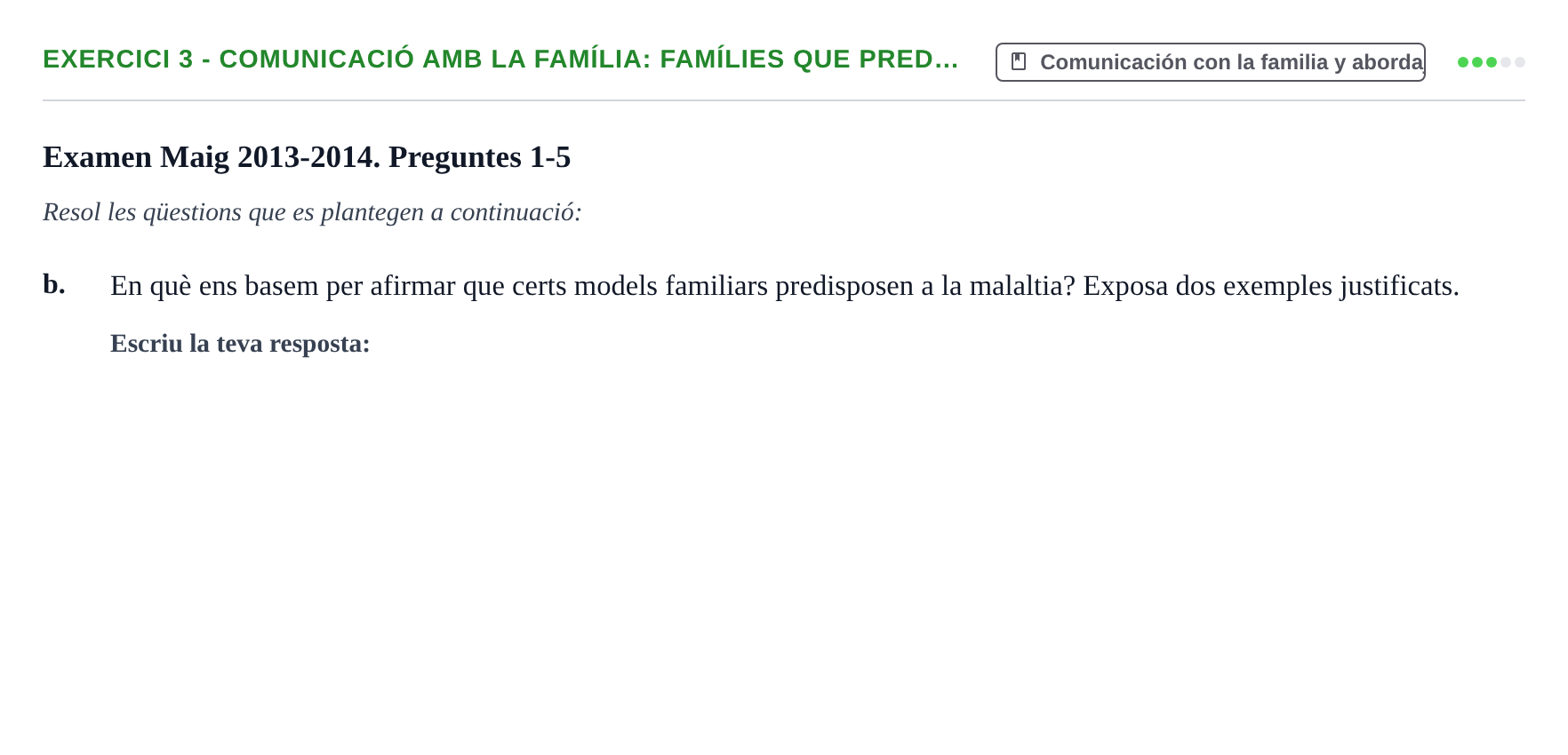 Enunciado: Ejercicio 3 - Comunicació amb la família: famílies que pred… · Bases de Comunicación y Ética URV 2011
