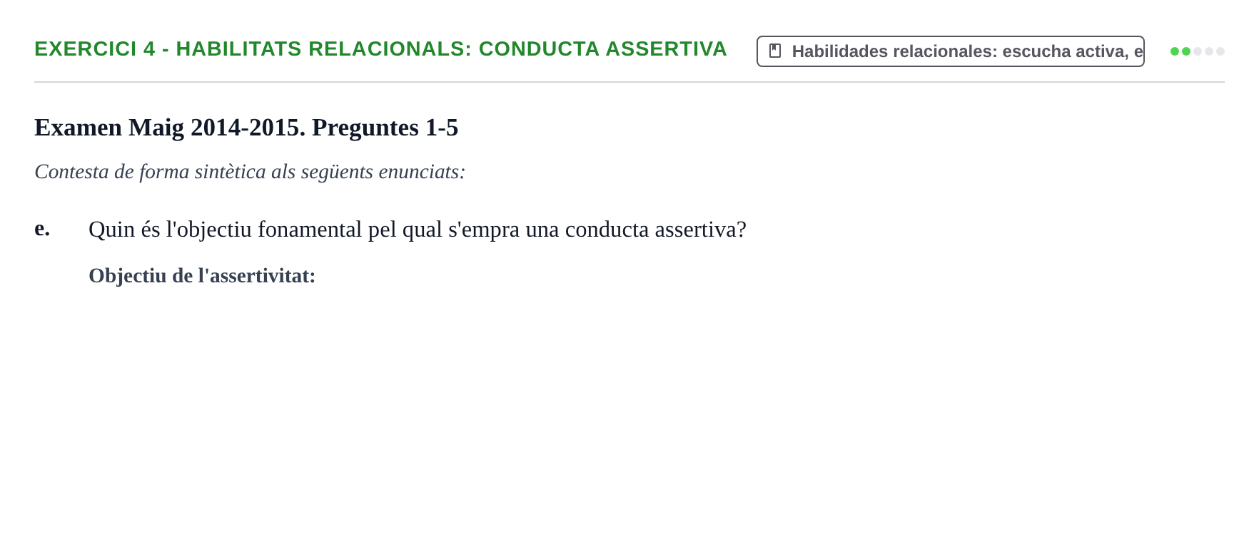Enunciado: Ejercicio 4 - Habilitats relacionals: conducta assertiva · Bases de Comunicación y Ética URV 2011