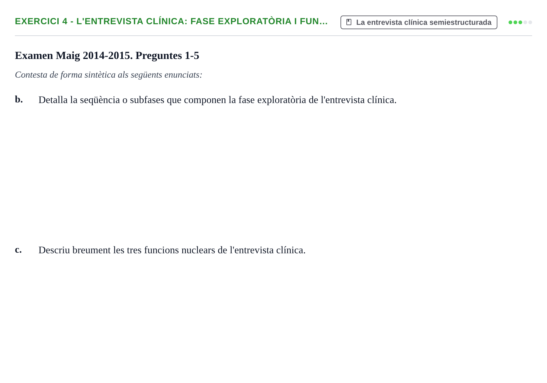 Enunciado: Ejercicio 4 - L'entrevista clínica: fase exploratòria i fun… · Bases de Comunicación y Ética URV 2011