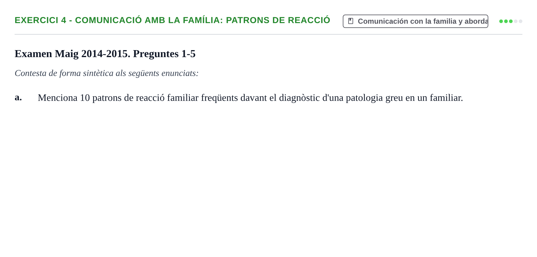 Enunciado: Ejercicio 4 - Comunicació amb la família: patrons de reacció · Bases de Comunicación y Ética URV 2011