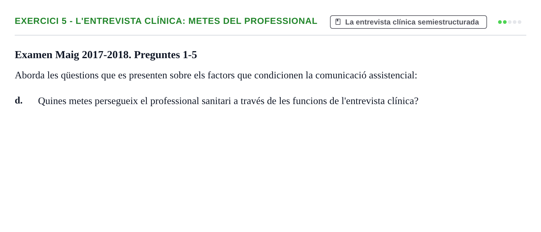 Enunciado: Ejercicio 5 - L'entrevista clínica: metes del professional · Bases de Comunicación y Ética URV 2011