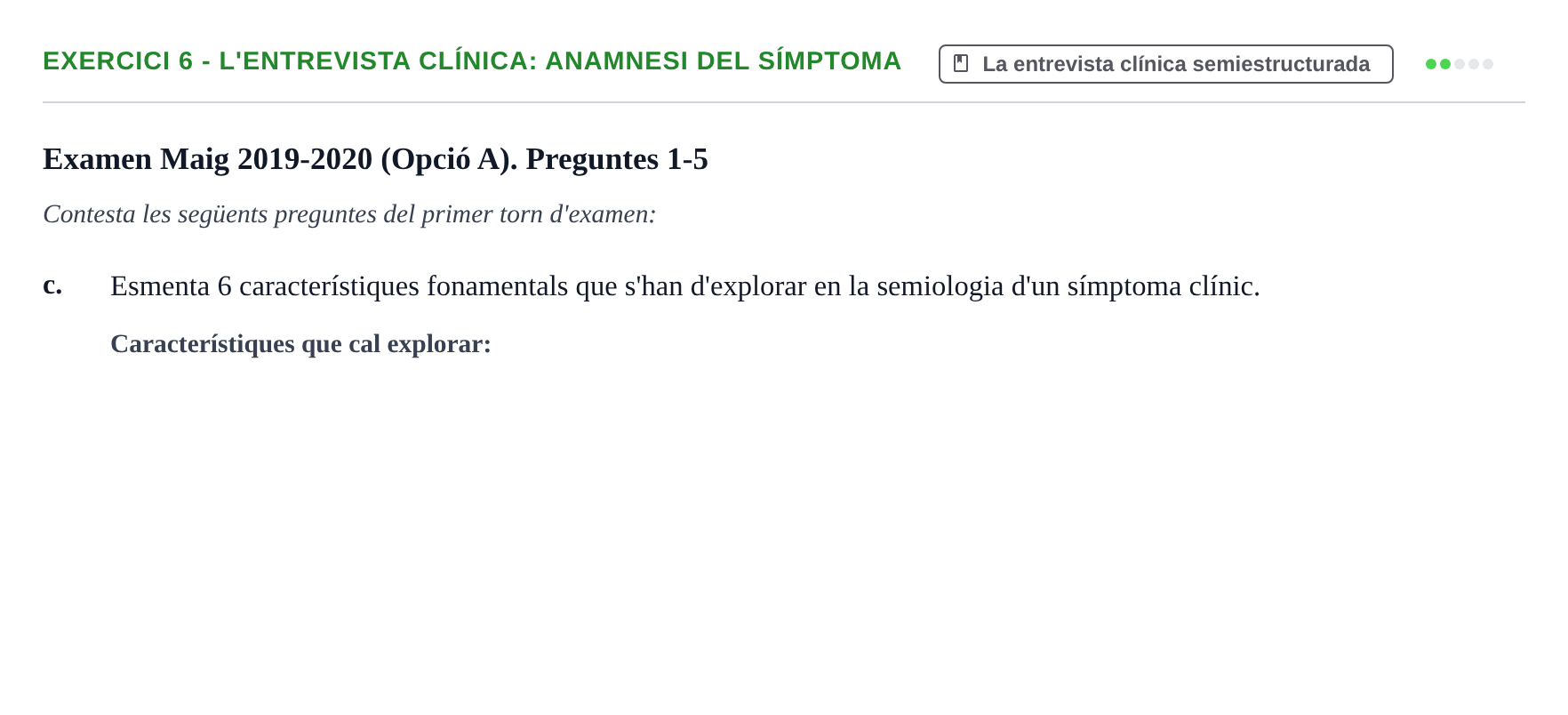 Enunciado: Ejercicio 6 - L'entrevista clínica: anamnesi del símptoma · Bases de Comunicación y Ética URV 2011