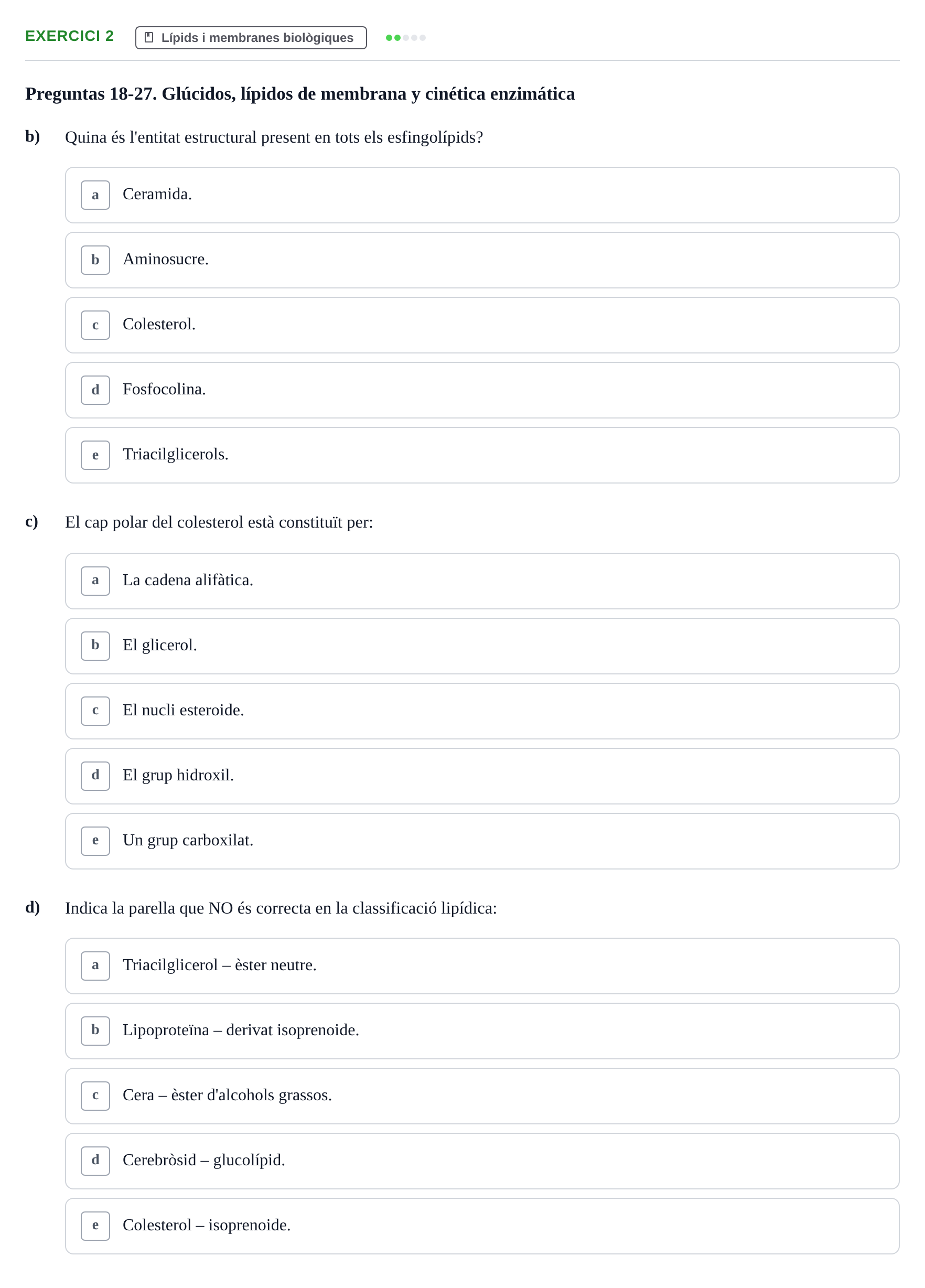 Enunciado: Ejercicio 2 - Lípids i membranes biològiques · Bioquímica y Biología Molecular URV Examen Primer Parcial. Bioquímica y Biología Molecular