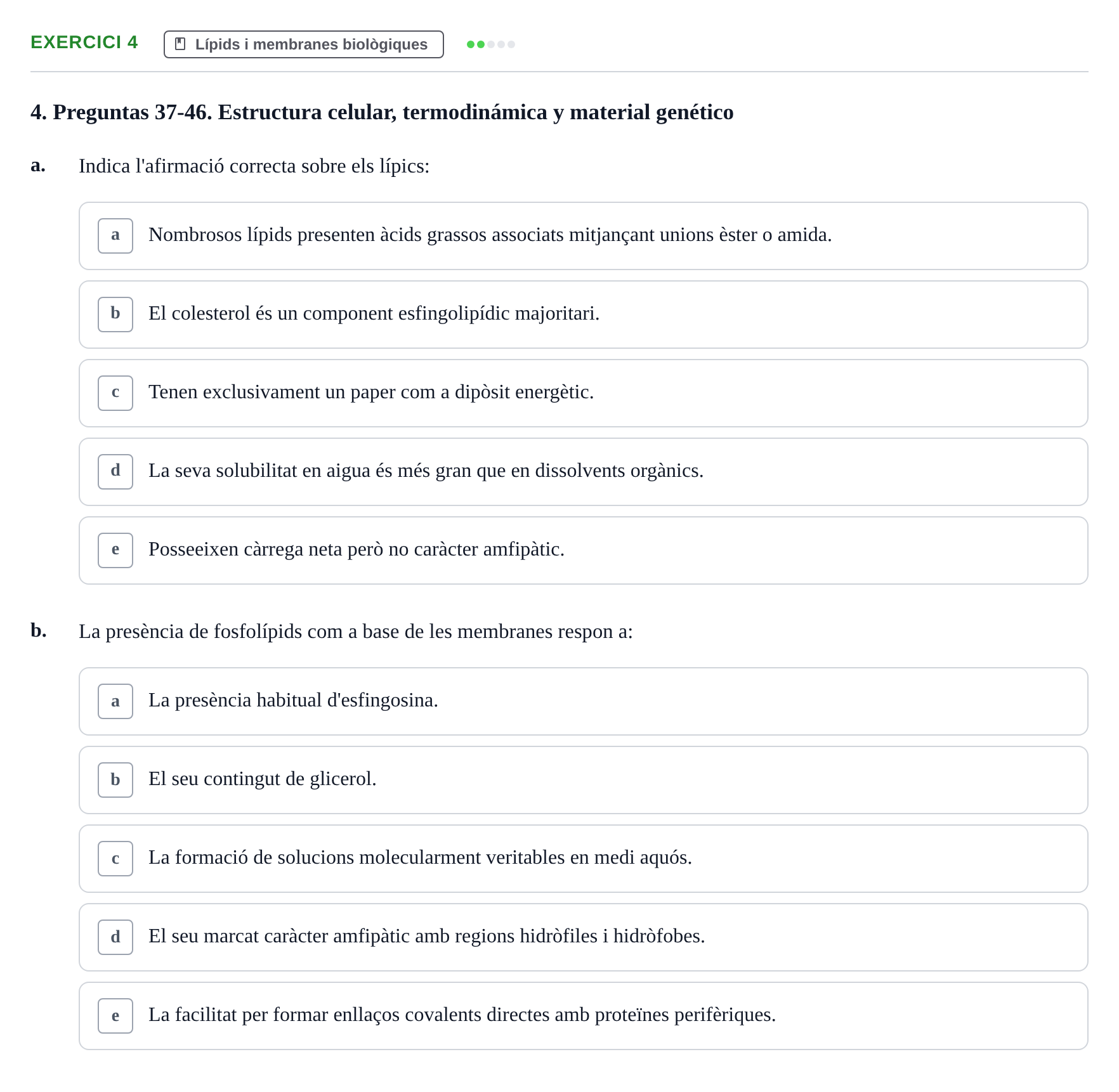 Enunciado: Ejercicio 4 - Lípids i membranes biològiques · Bioquímica y Biología Molecular URV Examen Primer Parcial. Bioquímica y Biología Molecular
