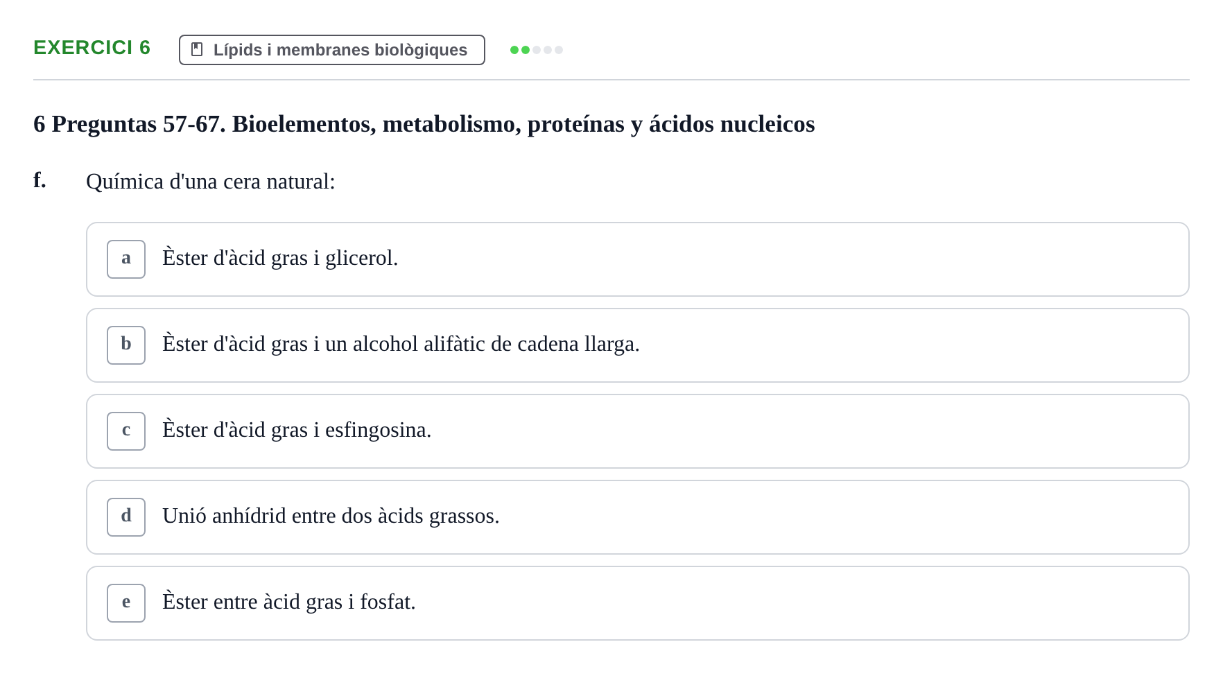 Enunciado: Ejercicio 6 - Lípids · Bioquímica y Biología Molecular URV Examen Primer Parcial. Bioquímica y Biología Molecular