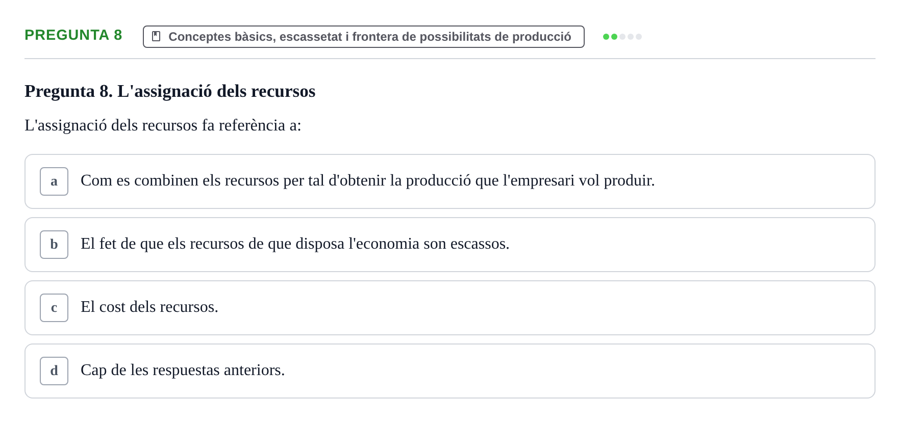 Enunciado: Pregunta 8 · Economía URV Test de repàs: L'economia com a ciència social