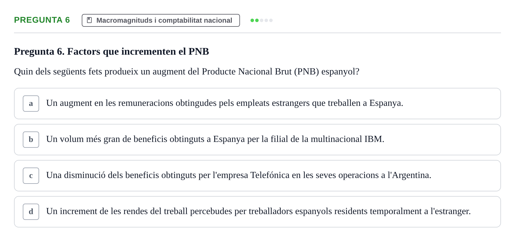 Enunciado: Pregunta 6 · Economía URV Test de Macroeconomia: Agregats Macroeconòmics i Comptabilitat Nacional