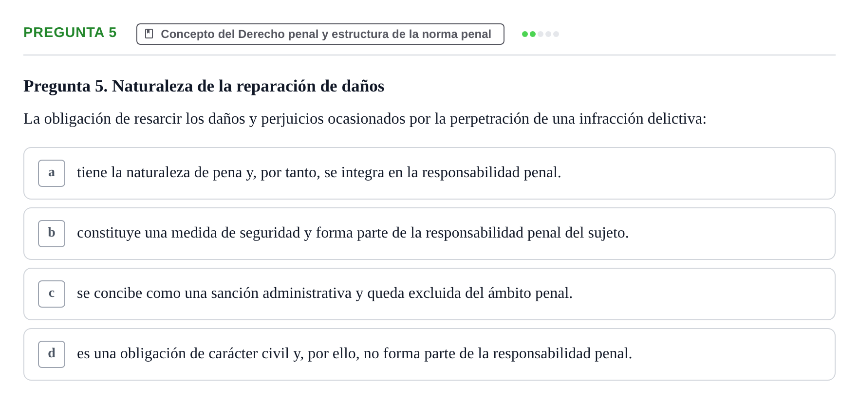 Enunciado: Pregunta 5 · Fundamentos del Derecho Penal y Teoría del Delito UB Examen Primer Parcial. Fundamentos del Derecho Penal