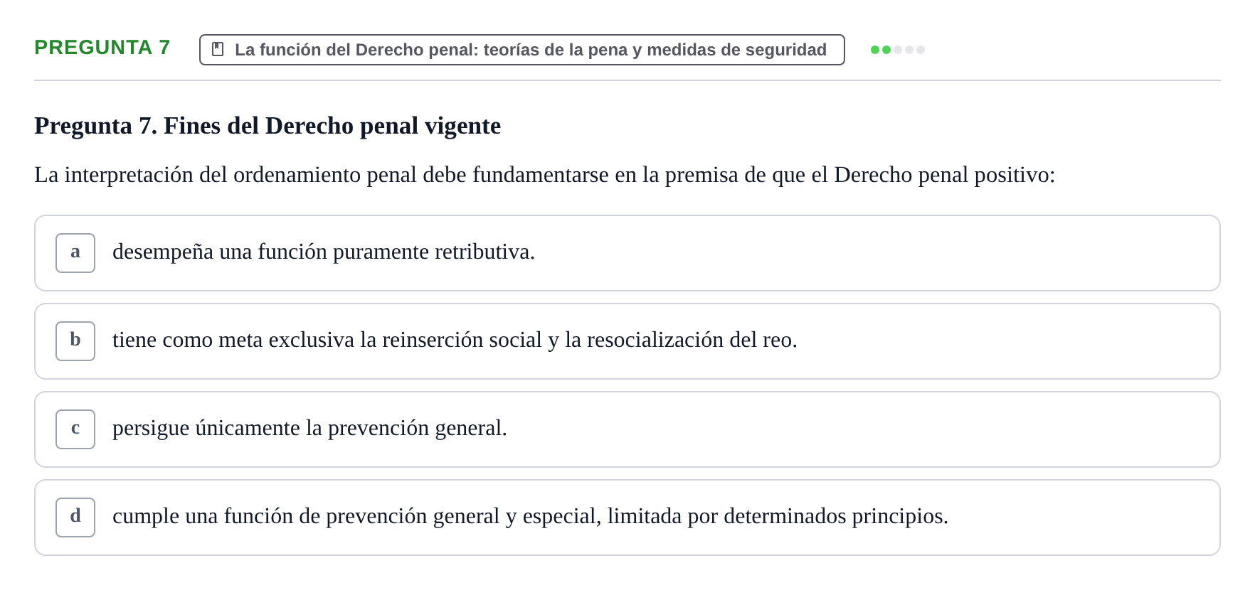 Enunciado: Pregunta 7 · Fundamentos del Derecho Penal y Teoría del Delito UB Examen Primer Parcial. Fundamentos del Derecho Penal