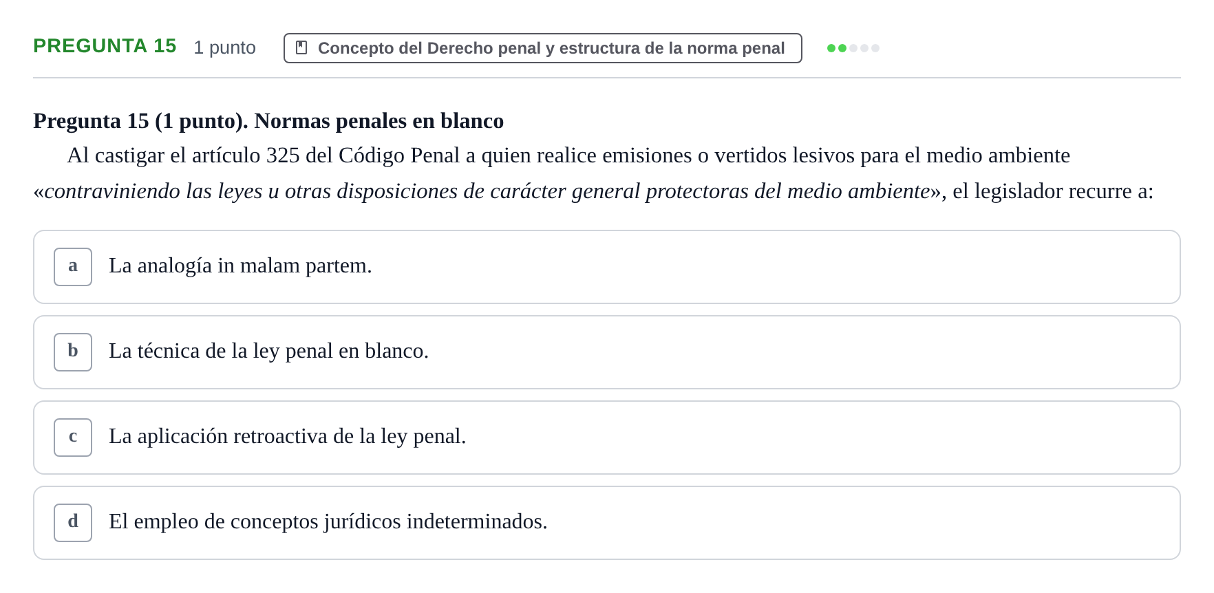 Enunciado: Pregunta 15 · Fundamentos del Derecho Penal y Teoría del Delito UB Examen Parcial de Fundamentos del Derecho Penal y Teoría del Delito (Temas 1-9)