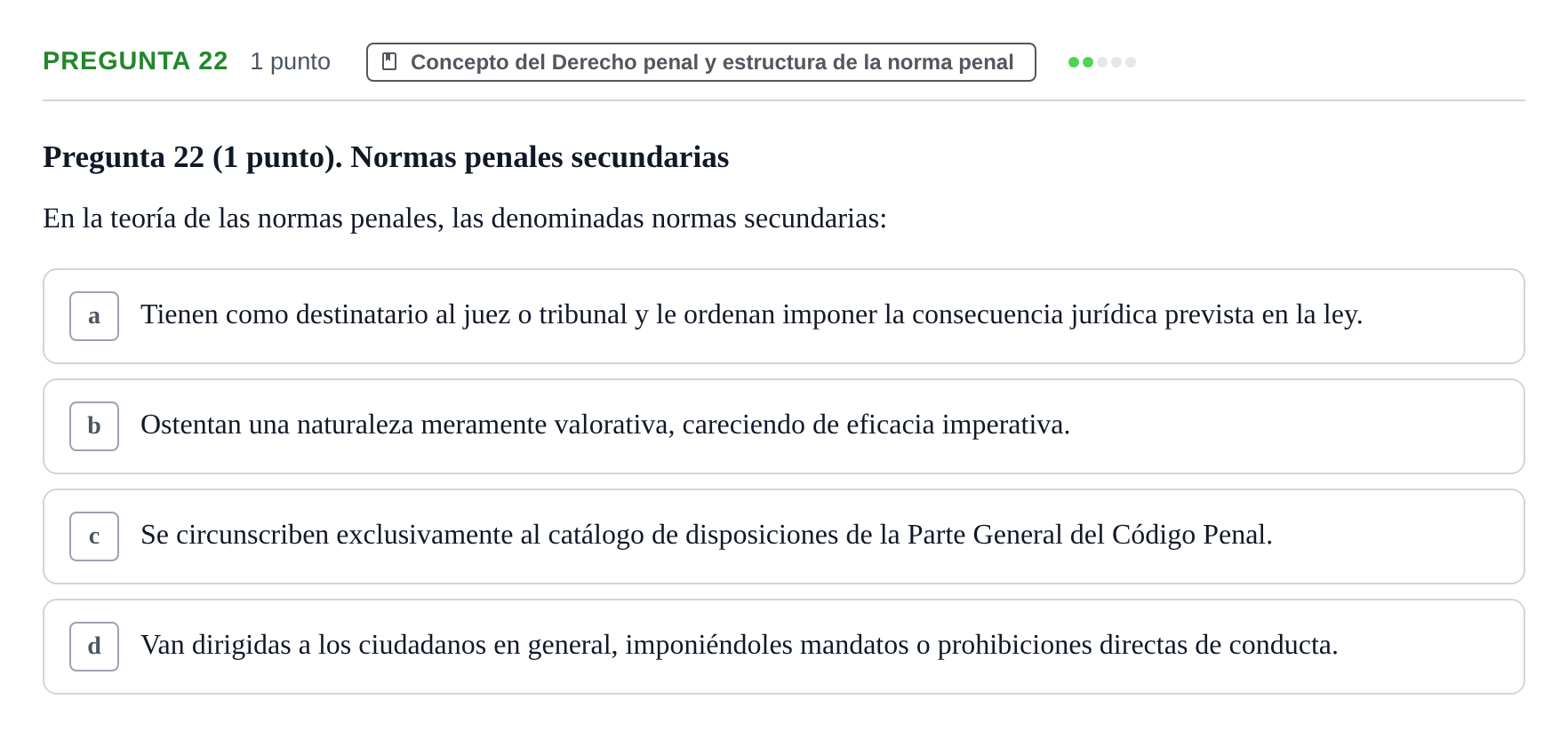 Enunciado: Pregunta 22 · Fundamentos del Derecho Penal y Teoría del Delito UB Examen Parcial de Fundamentos del Derecho Penal y Teoría del Delito (Temas 1-9)