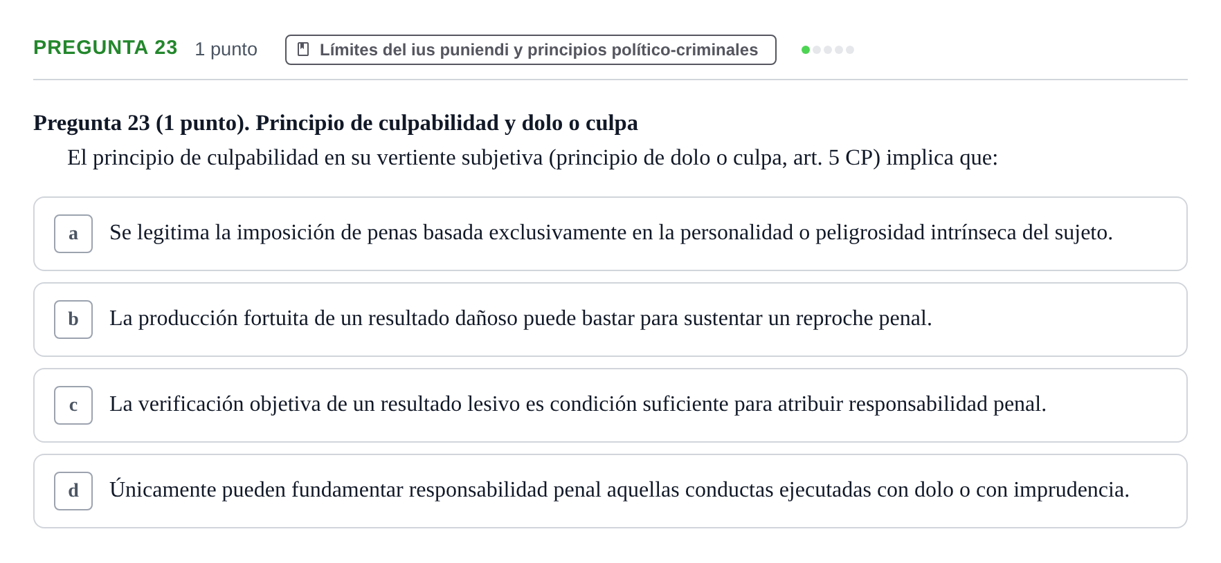Enunciado: Pregunta 23 · Fundamentos del Derecho Penal y Teoría del Delito UB Examen Parcial de Fundamentos del Derecho Penal y Teoría del Delito (Temas 1-9)