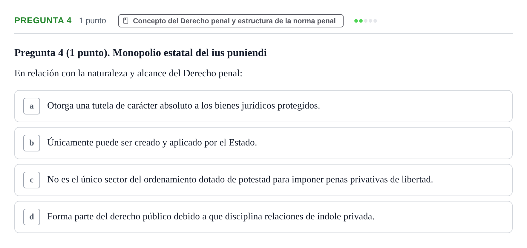 Enunciado: Pregunta 4 · Fundamentos del Derecho Penal y Teoría del Delito UB Examen Parcial de Fundamentos del Derecho Penal y Teoría del Delito (Temas 1-9)