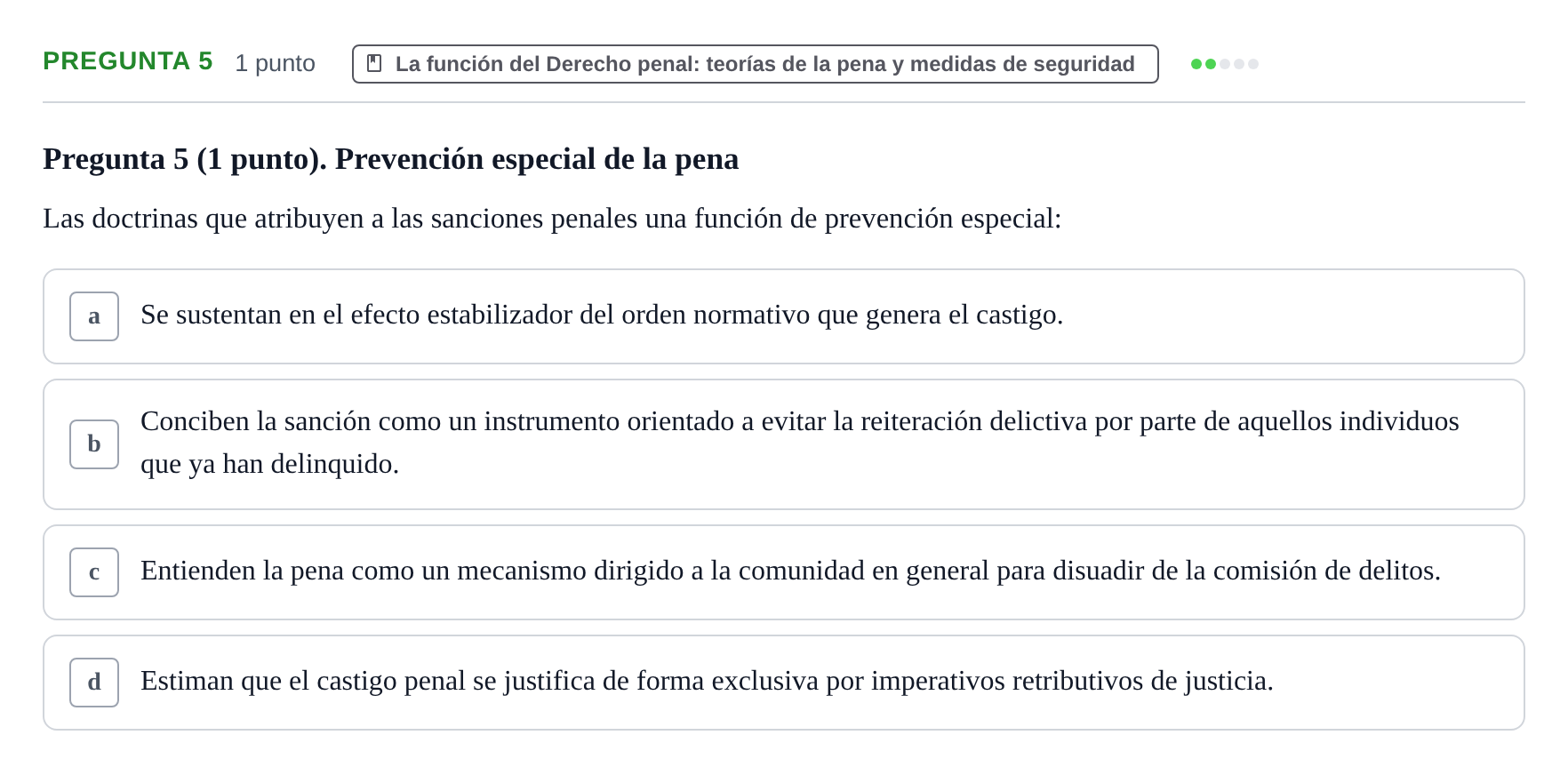 Enunciado: Pregunta 5 · Fundamentos del Derecho Penal y Teoría del Delito UB Examen Parcial de Fundamentos del Derecho Penal y Teoría del Delito (Temas 1-9)