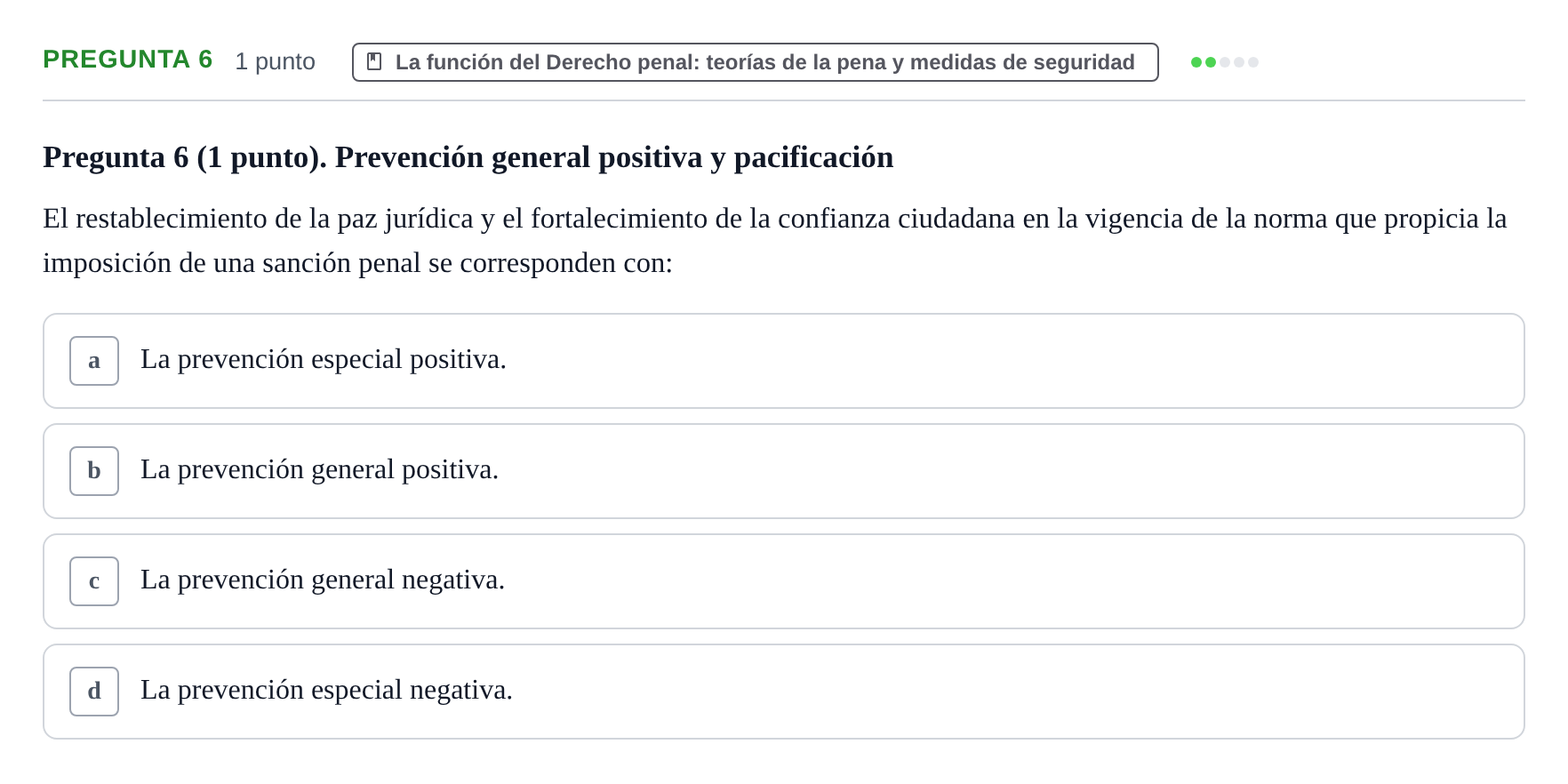 Enunciado: Pregunta 6 · Fundamentos del Derecho Penal y Teoría del Delito UB Examen Parcial de Fundamentos del Derecho Penal y Teoría del Delito (Temas 1-9)
