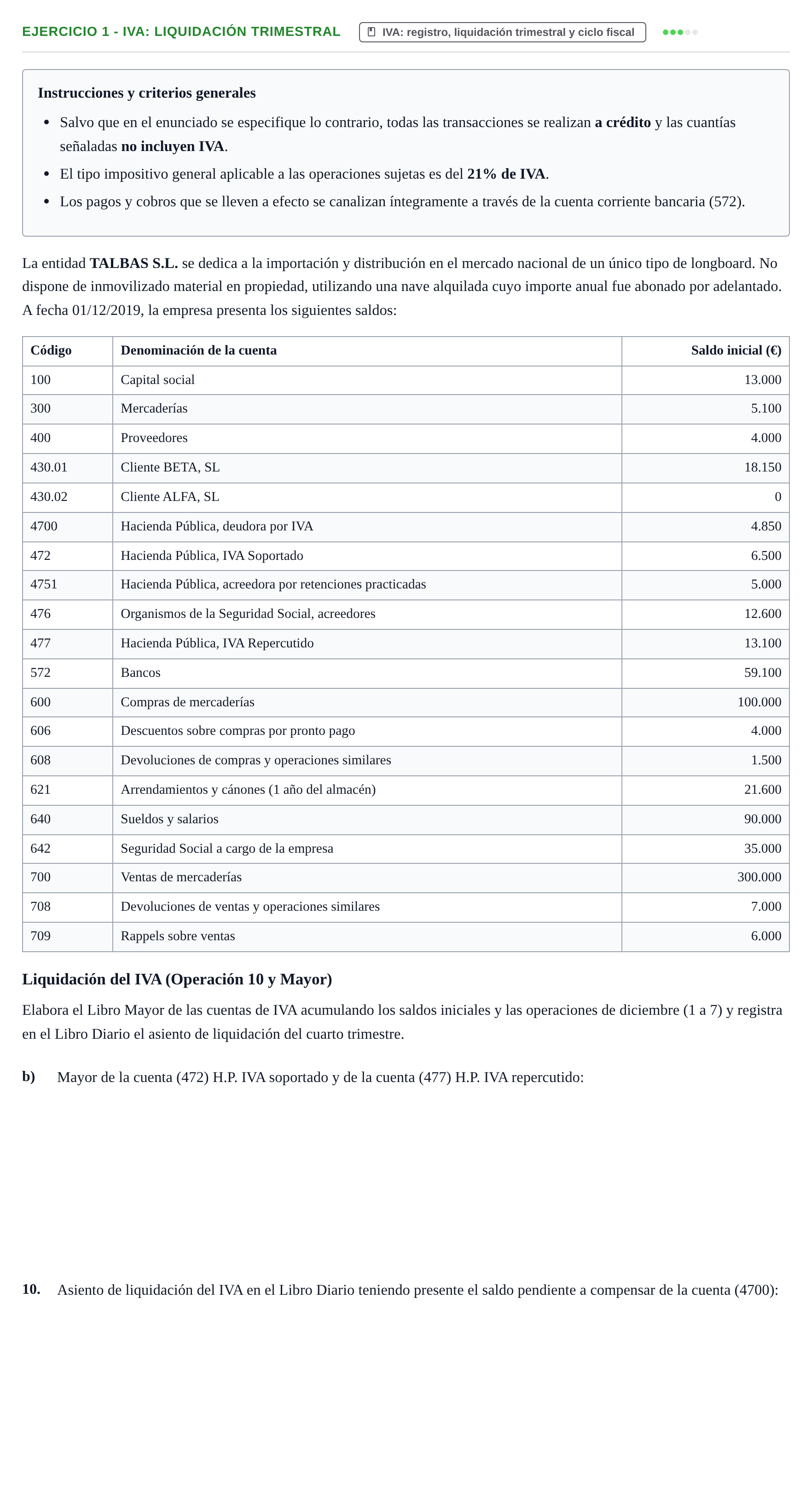 Enunciado: Ejercicio 1 - IVA: liquidación trimestral · Introducción a la Contabilidad URV 2019
