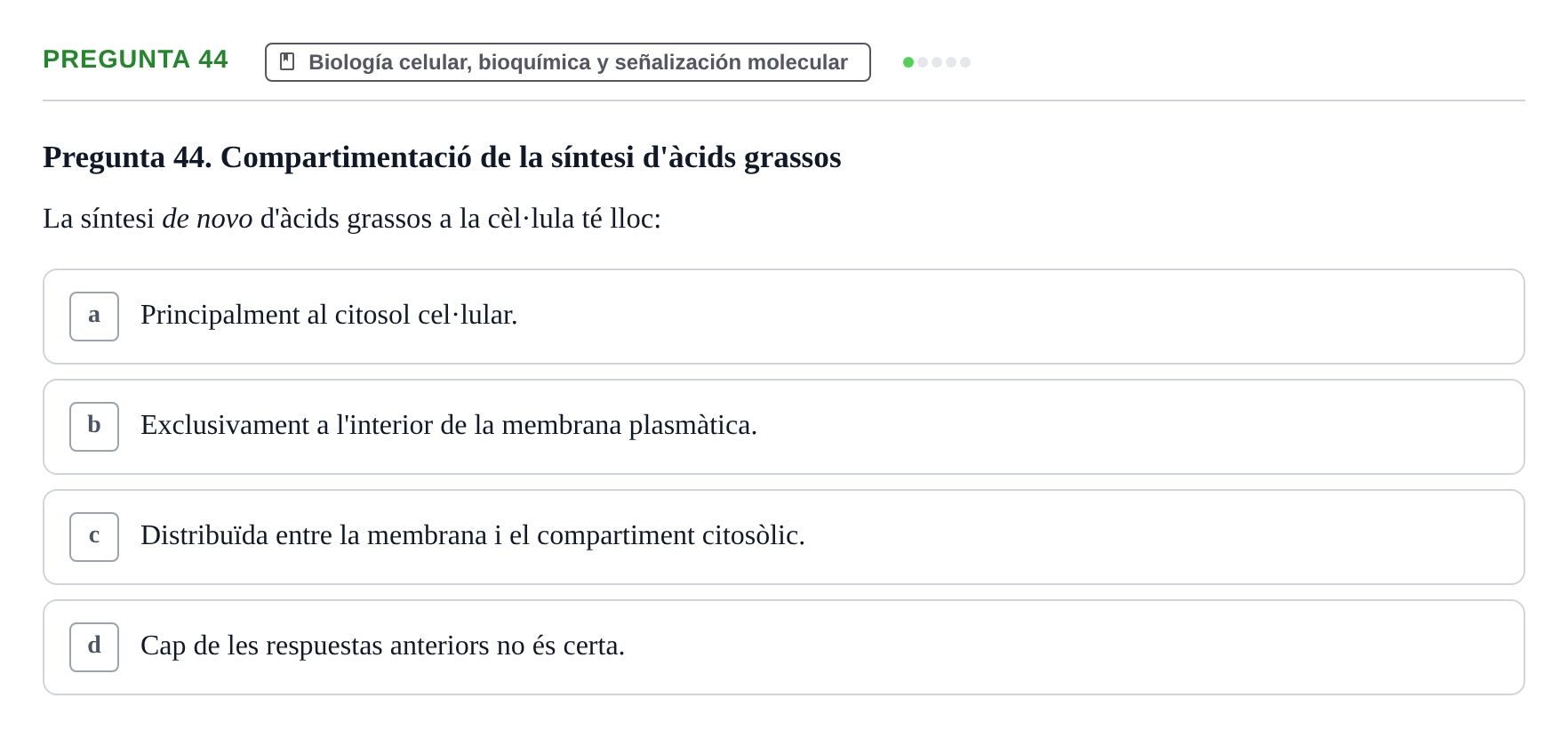 Enunciado: Pregunta 44 · Estructura y Función del Cuerpo Humano I URV Examen de Bioquímica - Funció i Estructura del Cos Humà I