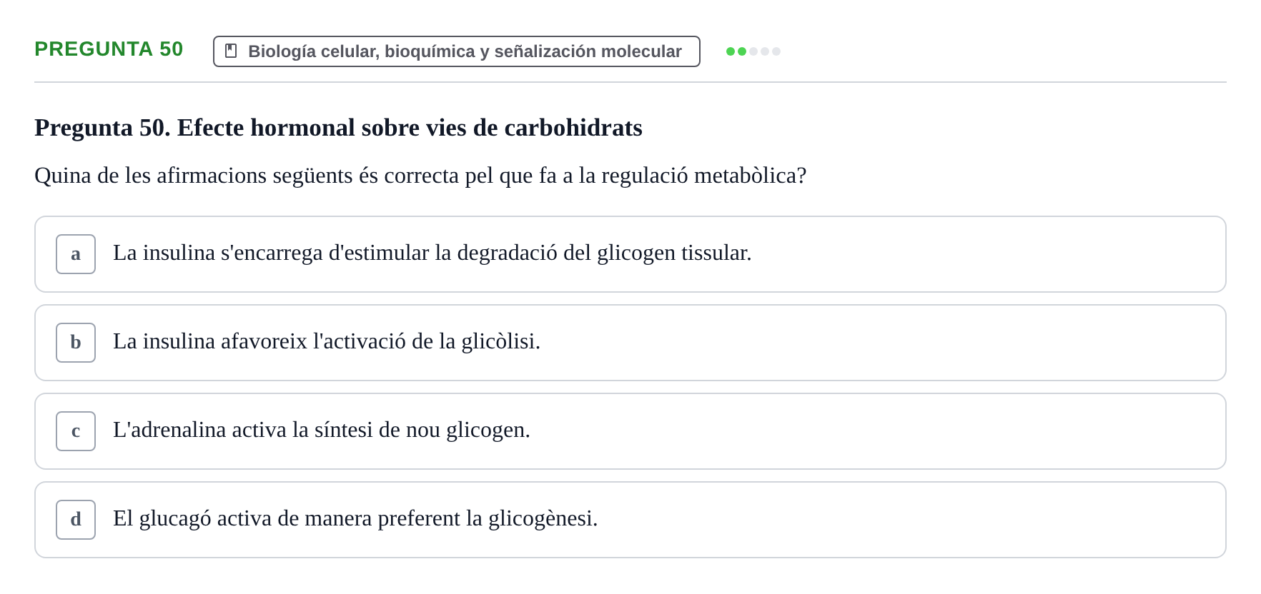 Enunciado: Pregunta 50 · Estructura y Función del Cuerpo Humano I URV Examen de Bioquímica - Funció i Estructura del Cos Humà I